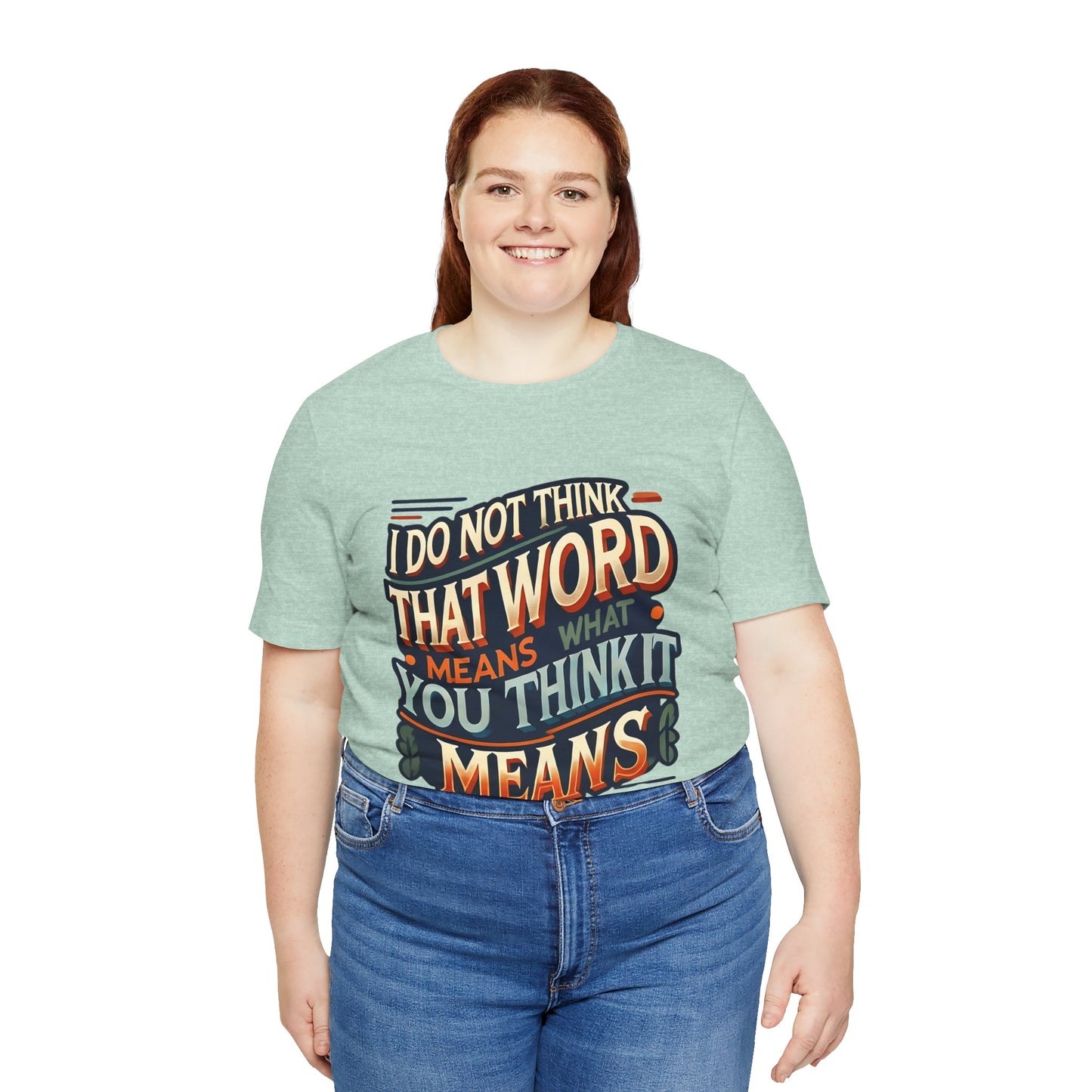 Inigo Montoya Quote Tee – I Don't Think that Word Means Movie Humor Shirt