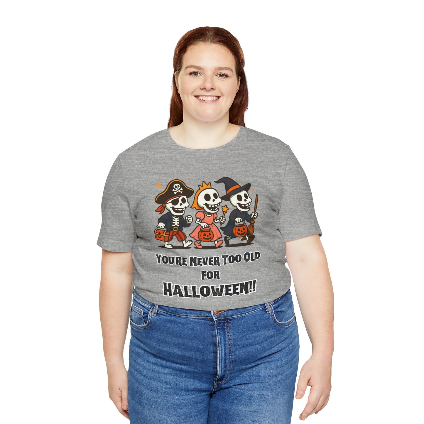 Never Too Old for Halloween T-Shirt – Funny Adult Halloween Shirt