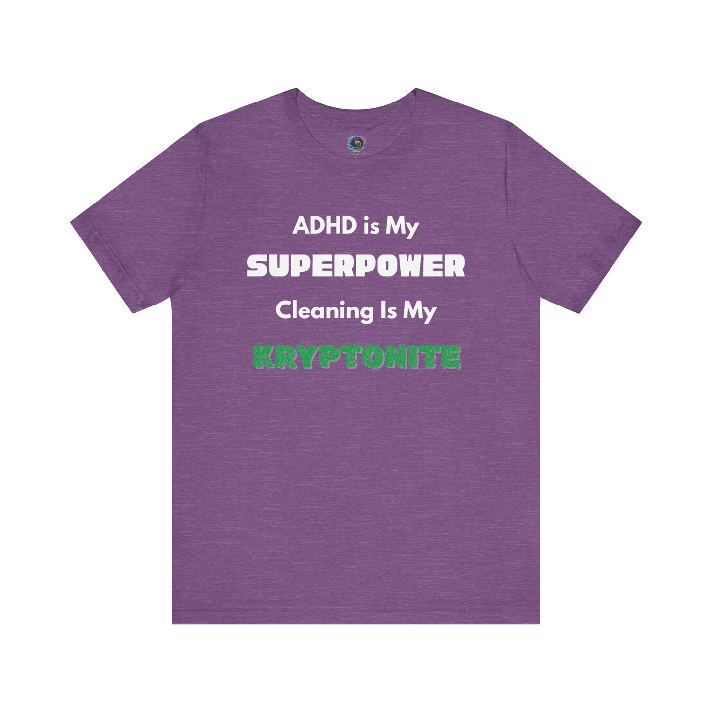 ADHD Cleaning Kryptonite T-Shirt – Funny Shirt for Neurodivergent Humor