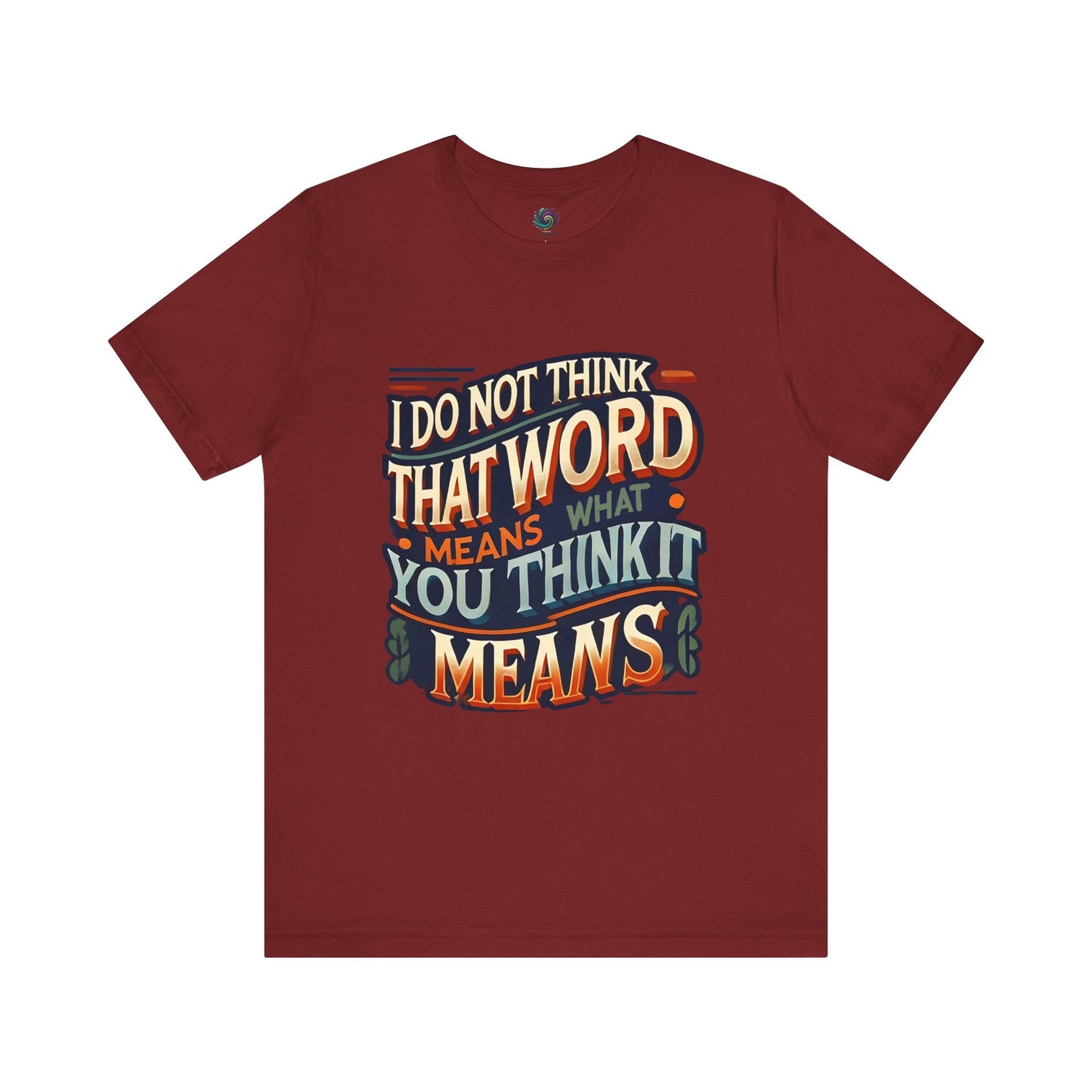 Inigo Montoya Quote Tee – I Don't Think that Word Means Movie Humor Shirt