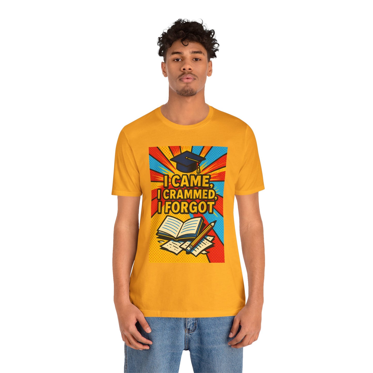 I Came, I Crammed, I Forgot T-Shirt | Funny Exam & Graduation Tee