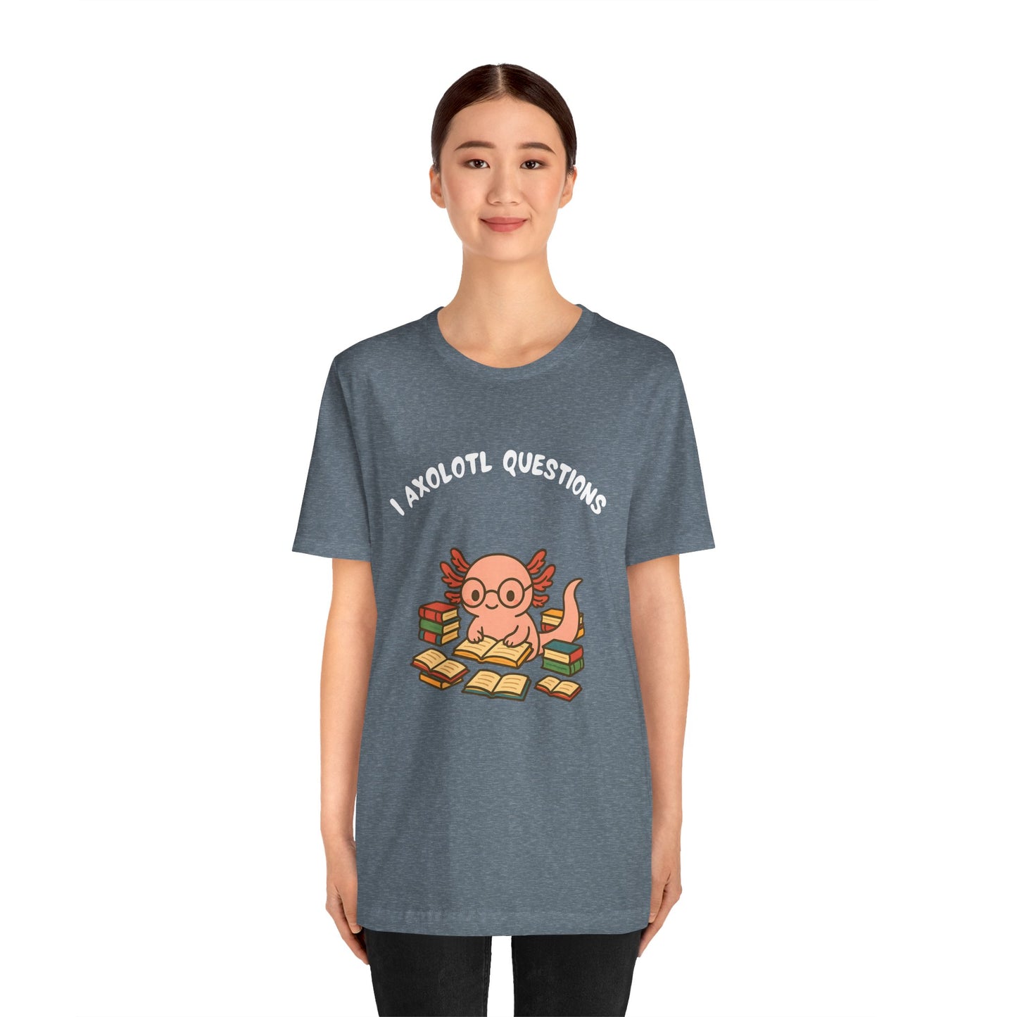 I Axolotl Questions T-Shirt – Funny Curious Axolotl Tee for Book Lovers