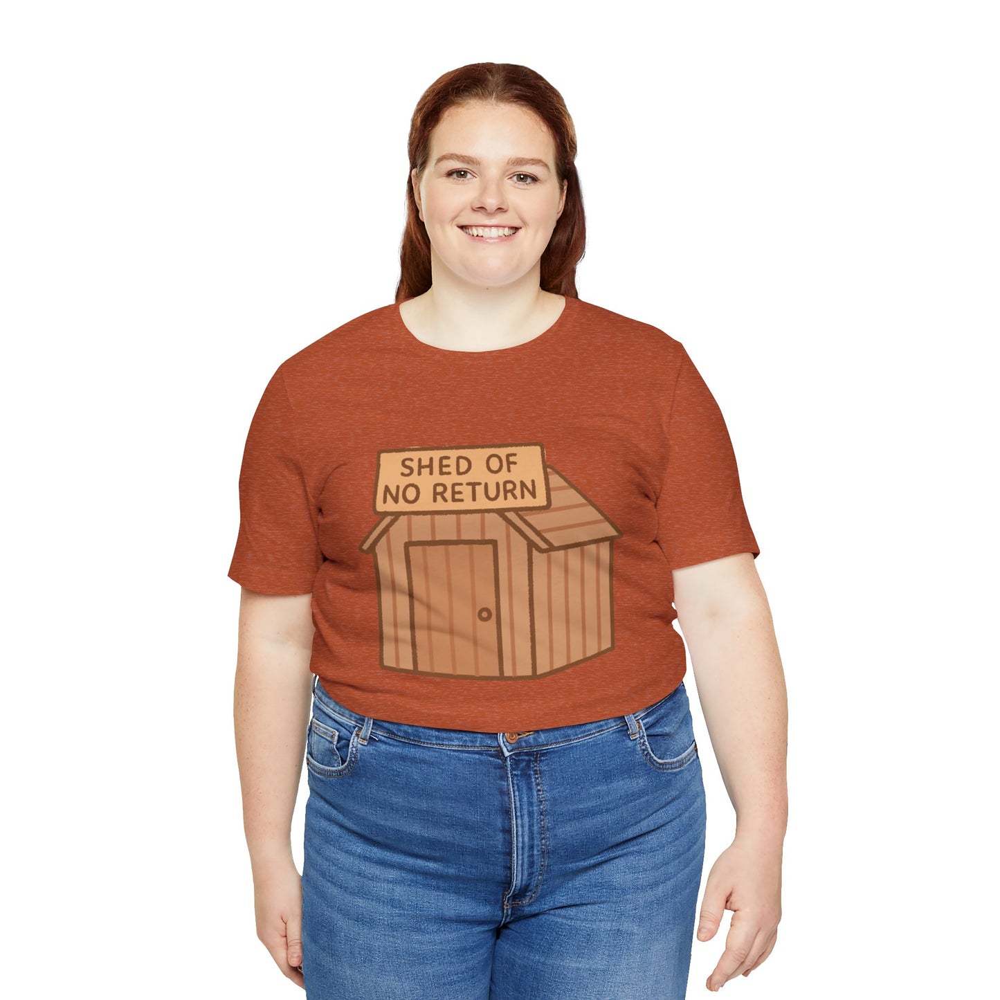 Shed of No Return T-Shirt – Meme & DIY Gardening Humor Tee