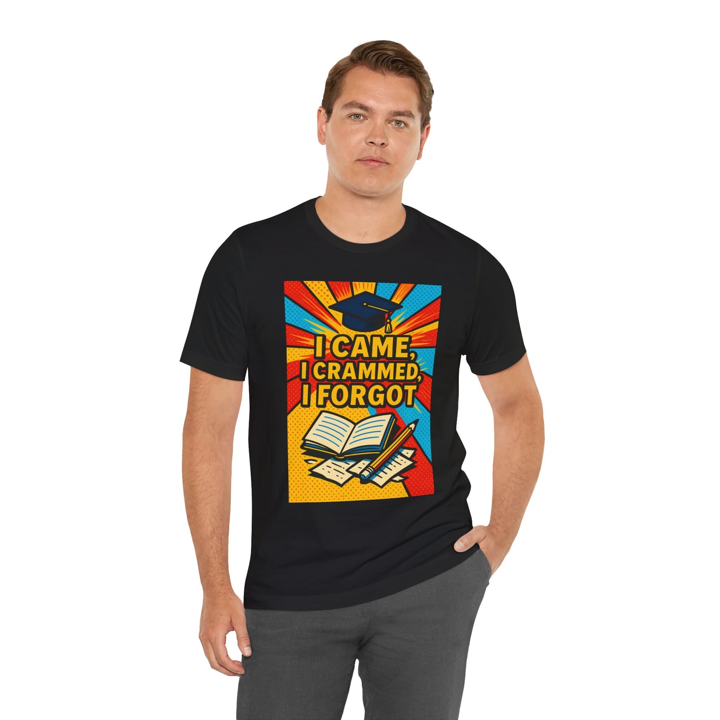 I Came, I Crammed, I Forgot T-Shirt | Funny Exam & Graduation Tee