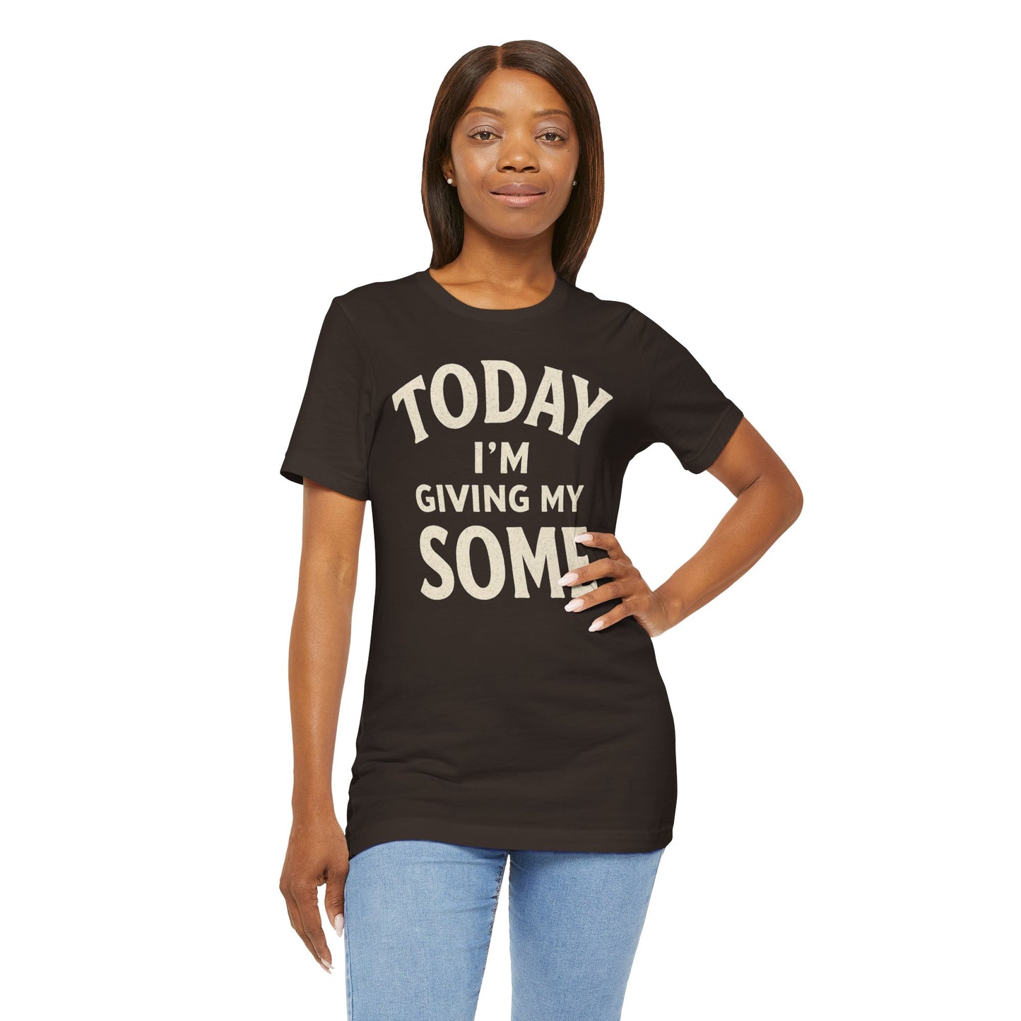 Today I’m Giving My Some T-Shirt – Funny Low-Energy Graphic Tee