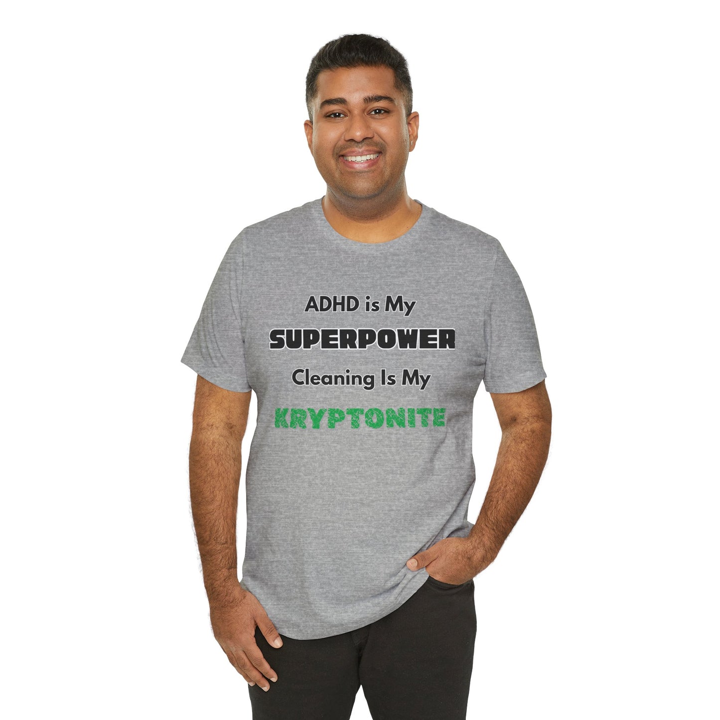 ADHD Cleaning Kryptonite T-Shirt – Funny Shirt for Neurodivergent Humor