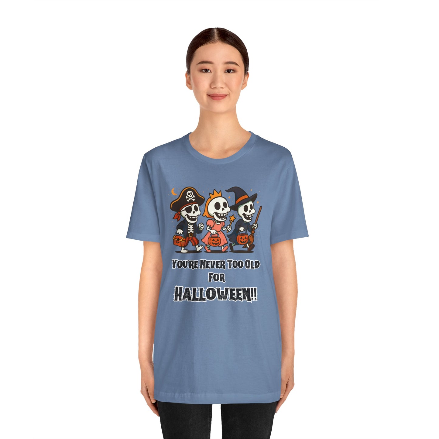 Never Too Old for Halloween T-Shirt – Funny Adult Halloween Shirt
