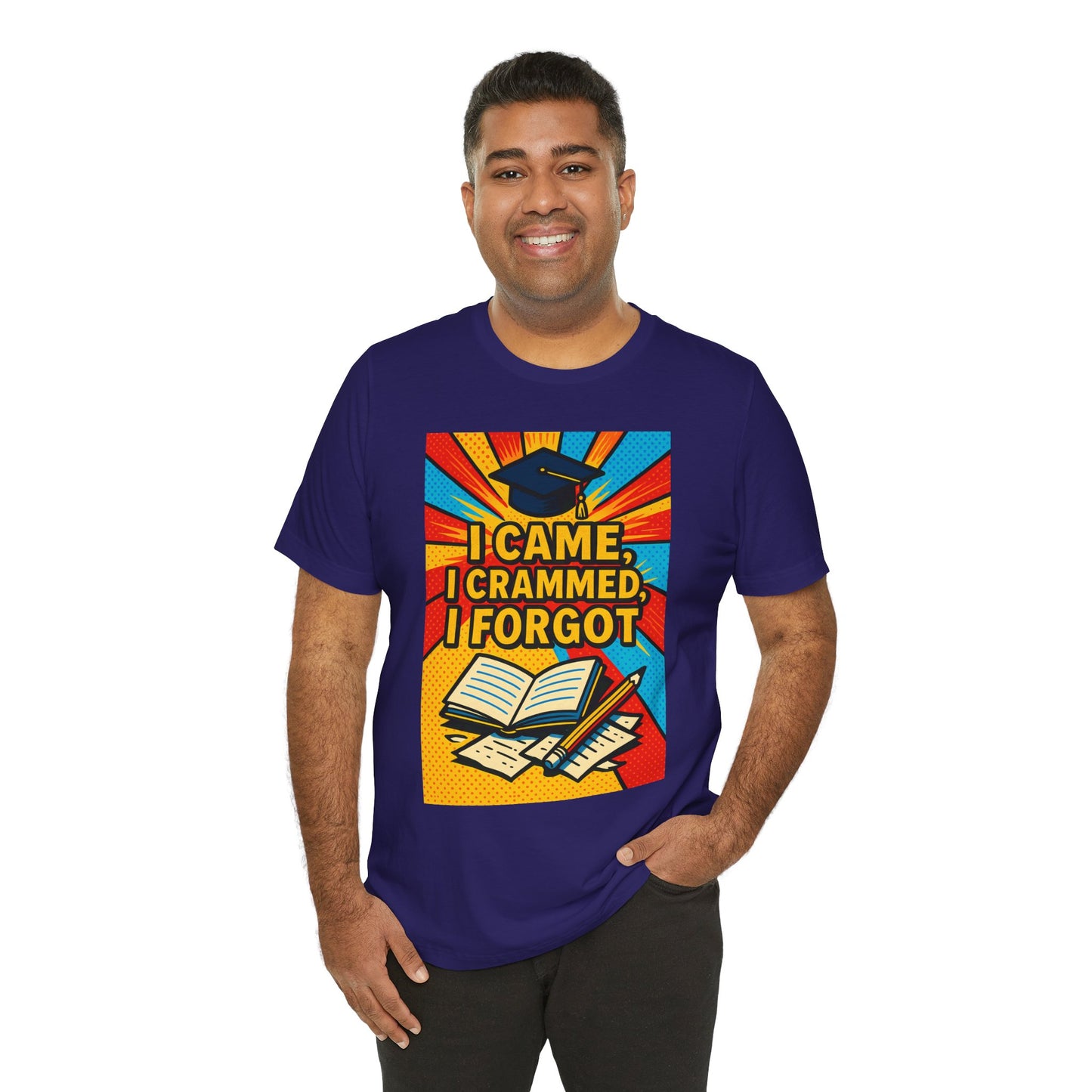 I Came, I Crammed, I Forgot T-Shirt | Funny Exam & Graduation Tee