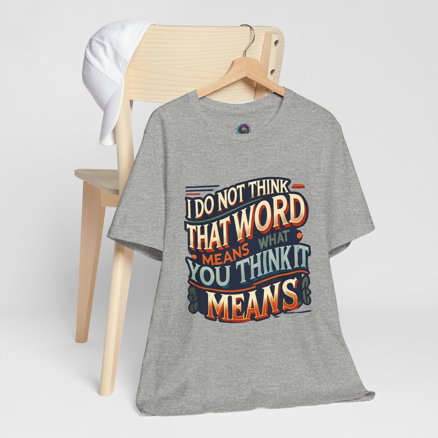 Inigo Montoya Quote Tee – I Don't Think that Word Means Movie Humor Shirt