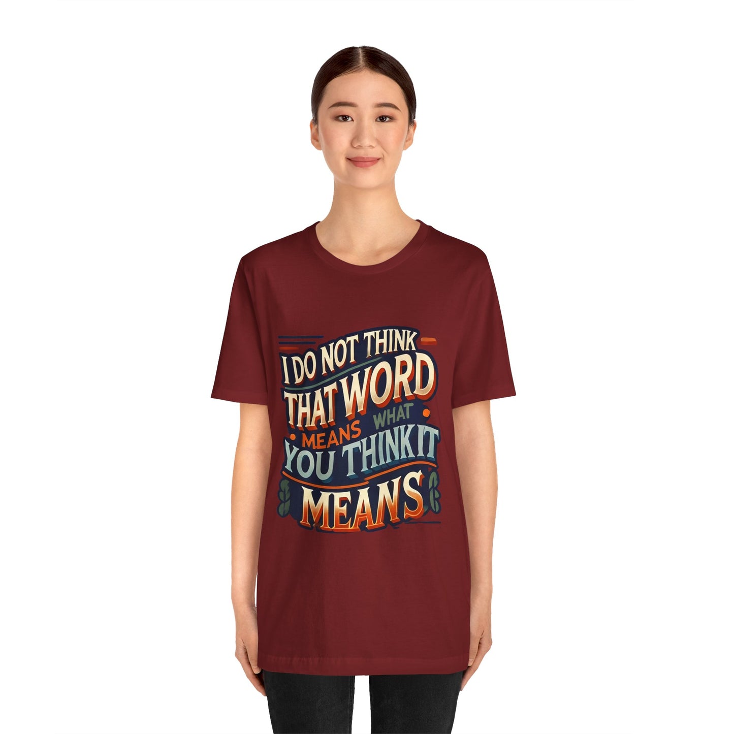 Inigo Montoya Quote Tee – I Don't Think that Word Means Movie Humor Shirt