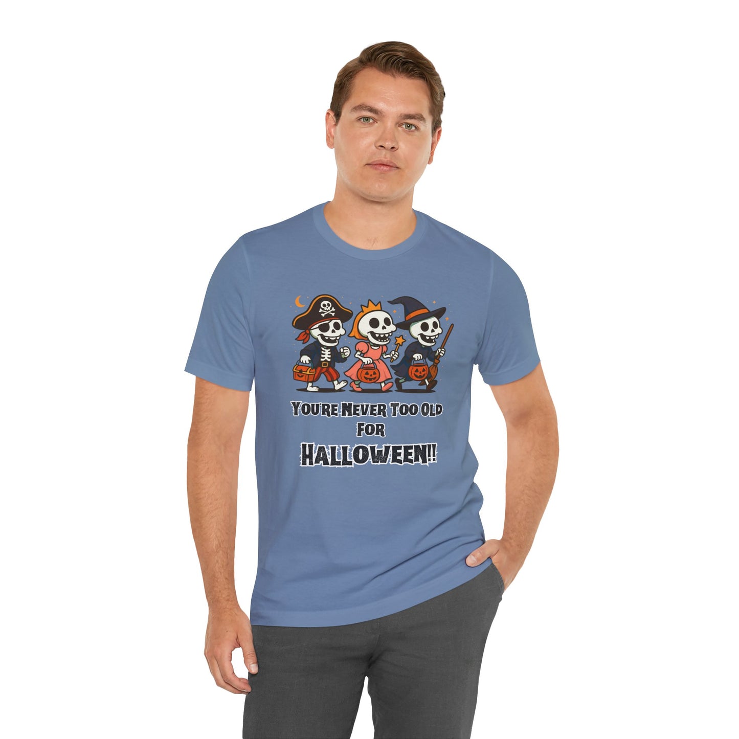 Never Too Old for Halloween T-Shirt – Funny Adult Halloween Shirt