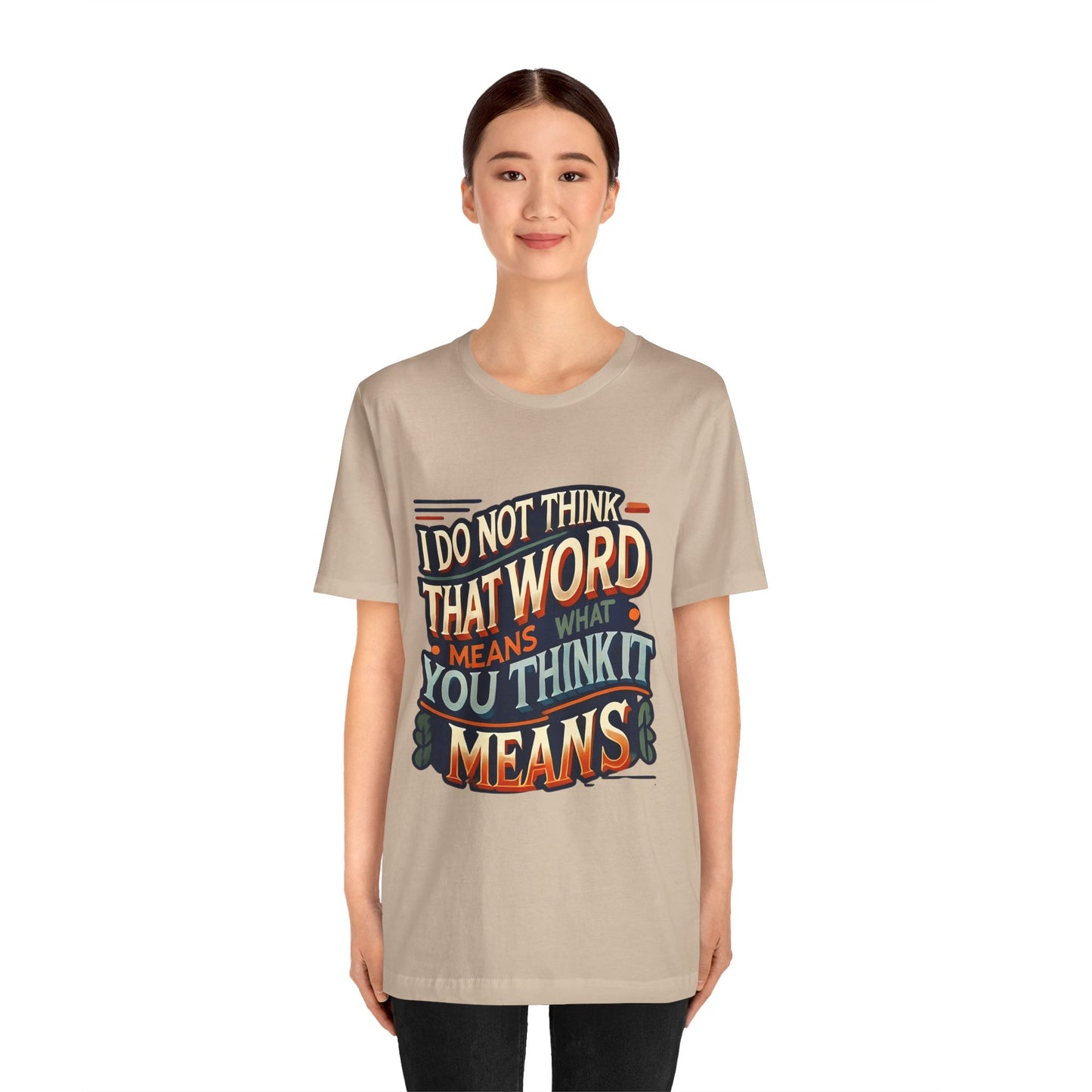 Inigo Montoya Quote Tee – I Don't Think that Word Means Movie Humor Shirt