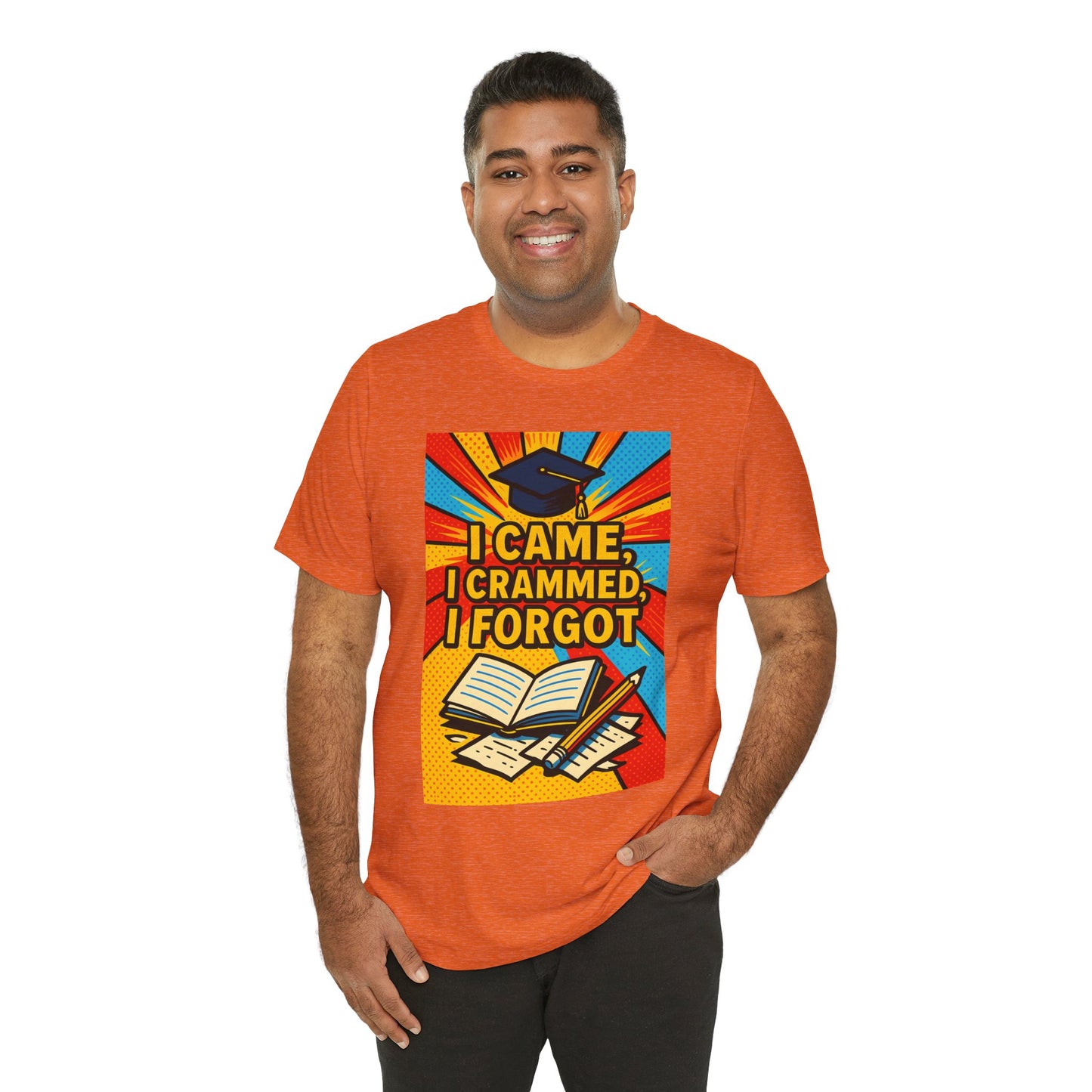 I Came, I Crammed, I Forgot T-Shirt | Funny Exam & Graduation Tee