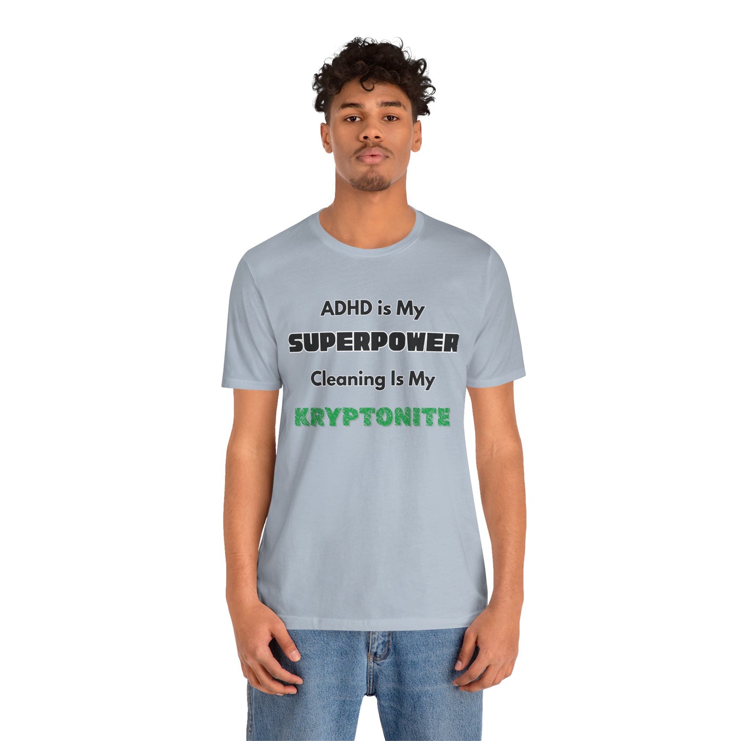 ADHD Cleaning Kryptonite T-Shirt – Funny Shirt for Neurodivergent Humor