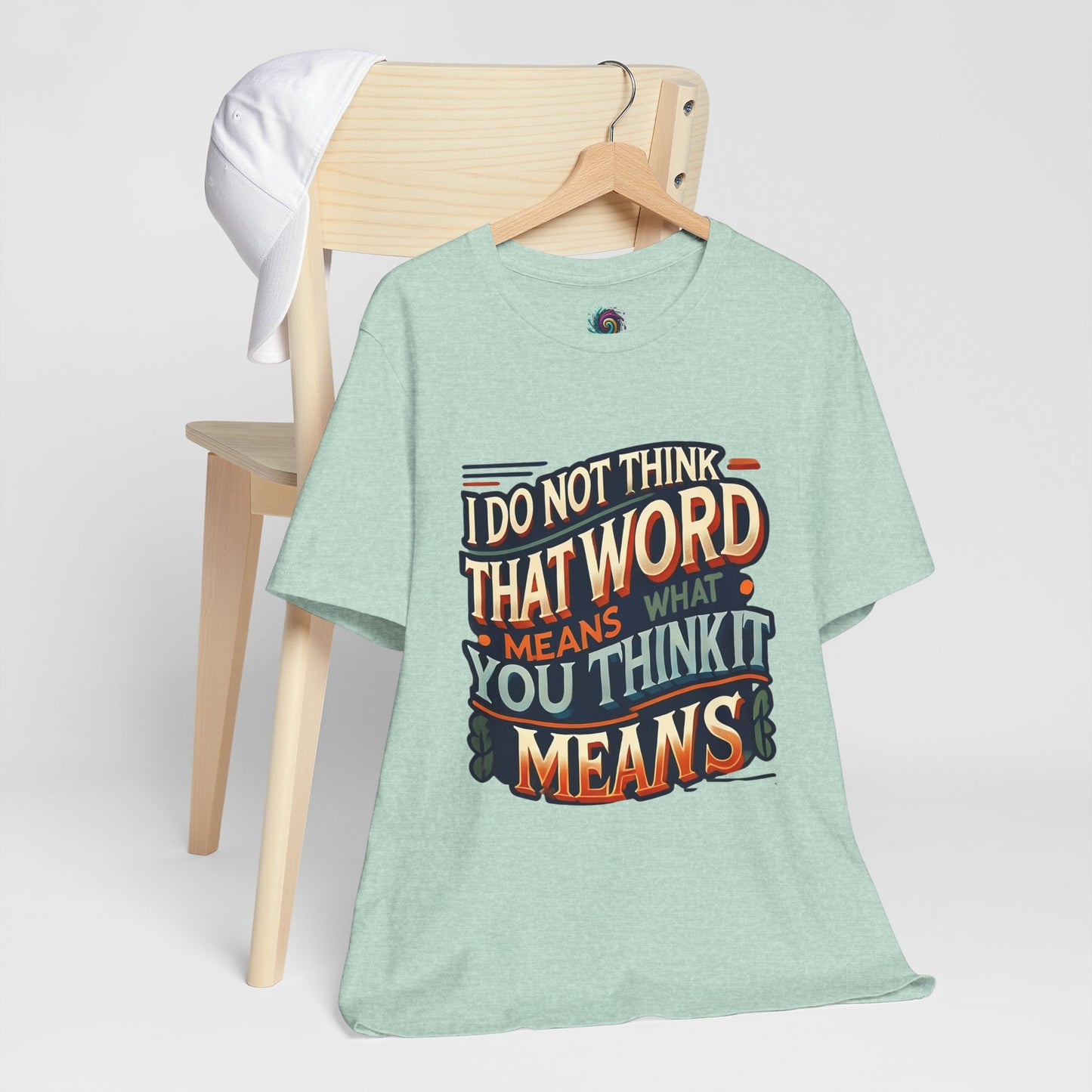 Inigo Montoya Quote Tee – I Don't Think that Word Means Movie Humor Shirt