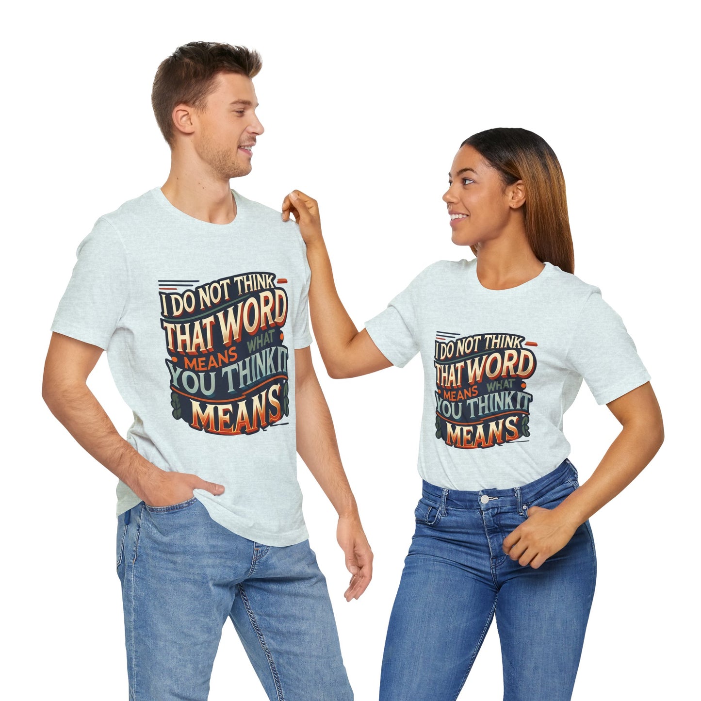 Inigo Montoya Quote Tee – I Don't Think that Word Means Movie Humor Shirt
