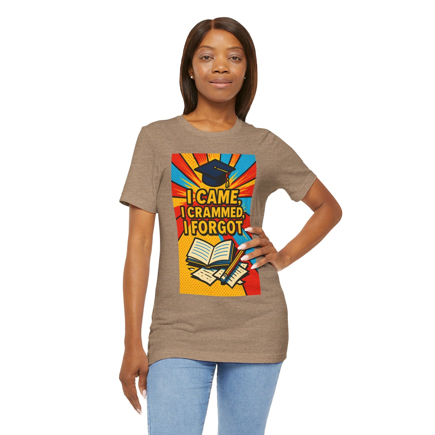 I Came, I Crammed, I Forgot T-Shirt | Funny Exam & Graduation Tee