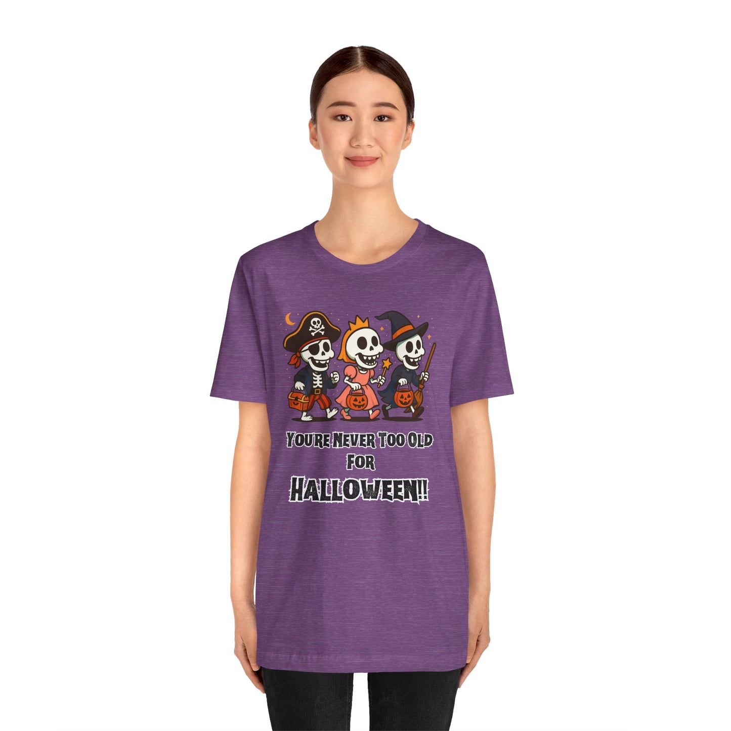 Never Too Old for Halloween T-Shirt – Funny Adult Halloween Shirt