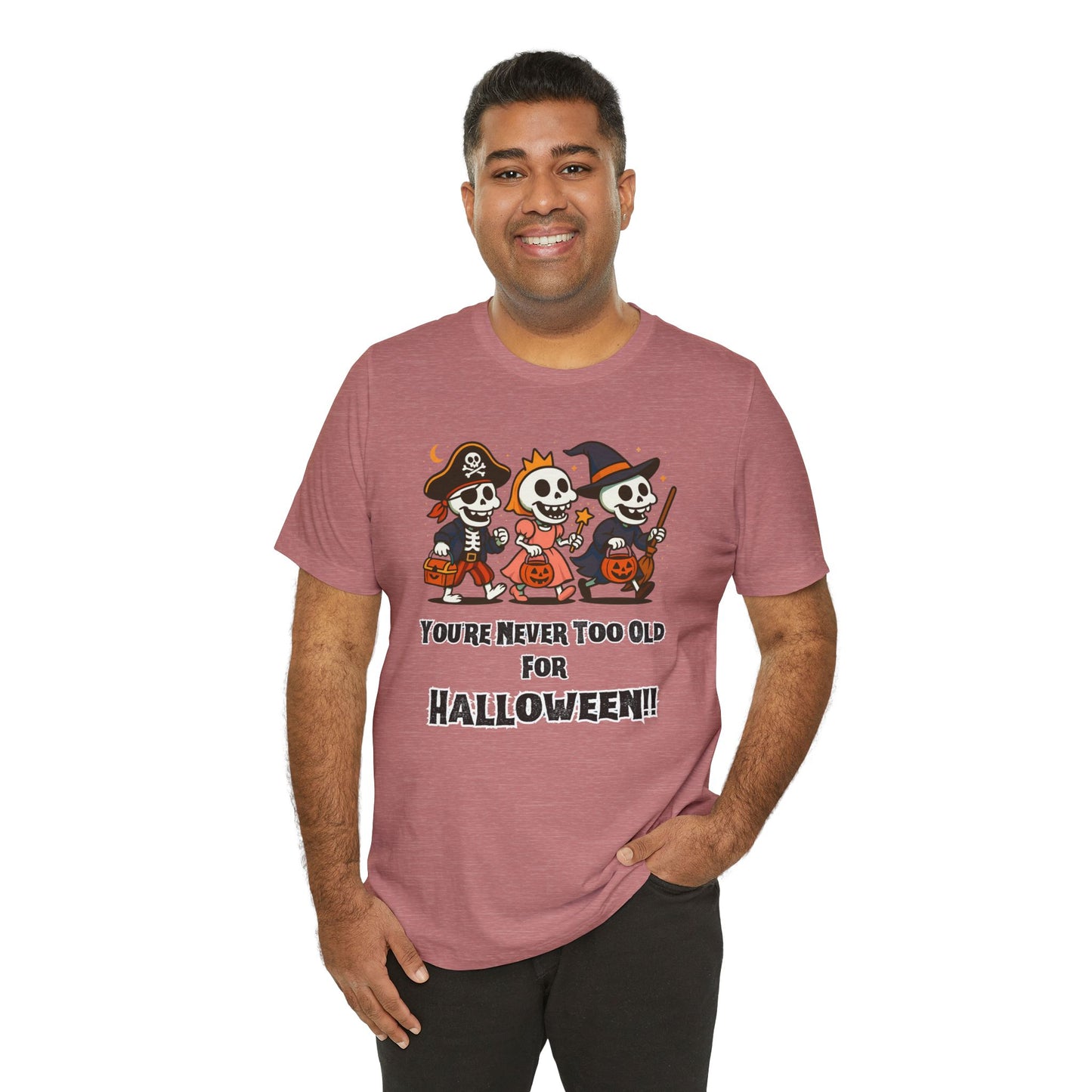 Never Too Old for Halloween T-Shirt – Funny Adult Halloween Shirt