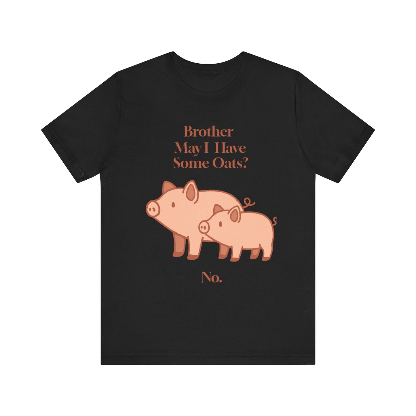 Brother May I Have Some Oats T-Shirt – Funny Viral Pig Meme Tee