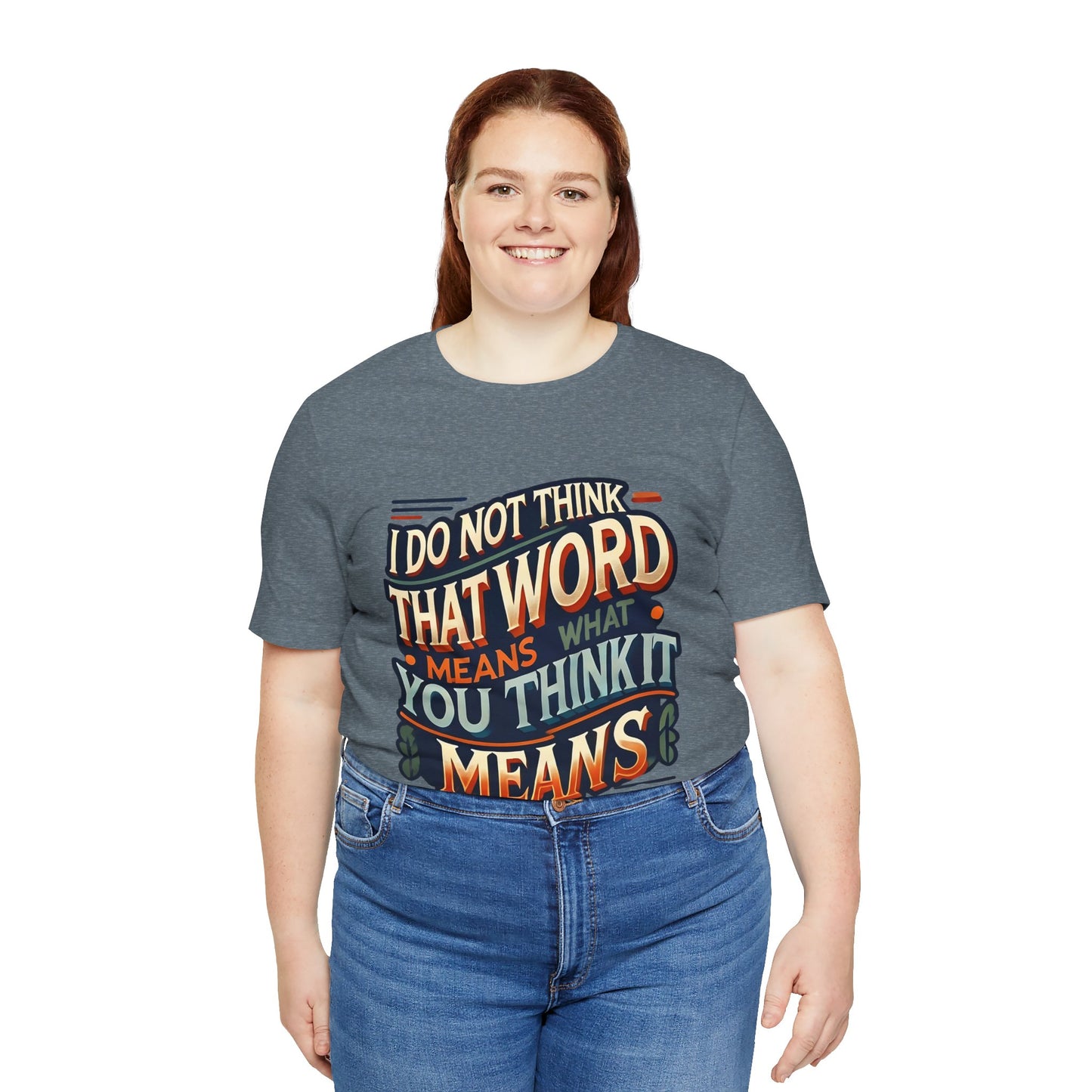 Inigo Montoya Quote Tee – I Don't Think that Word Means Movie Humor Shirt