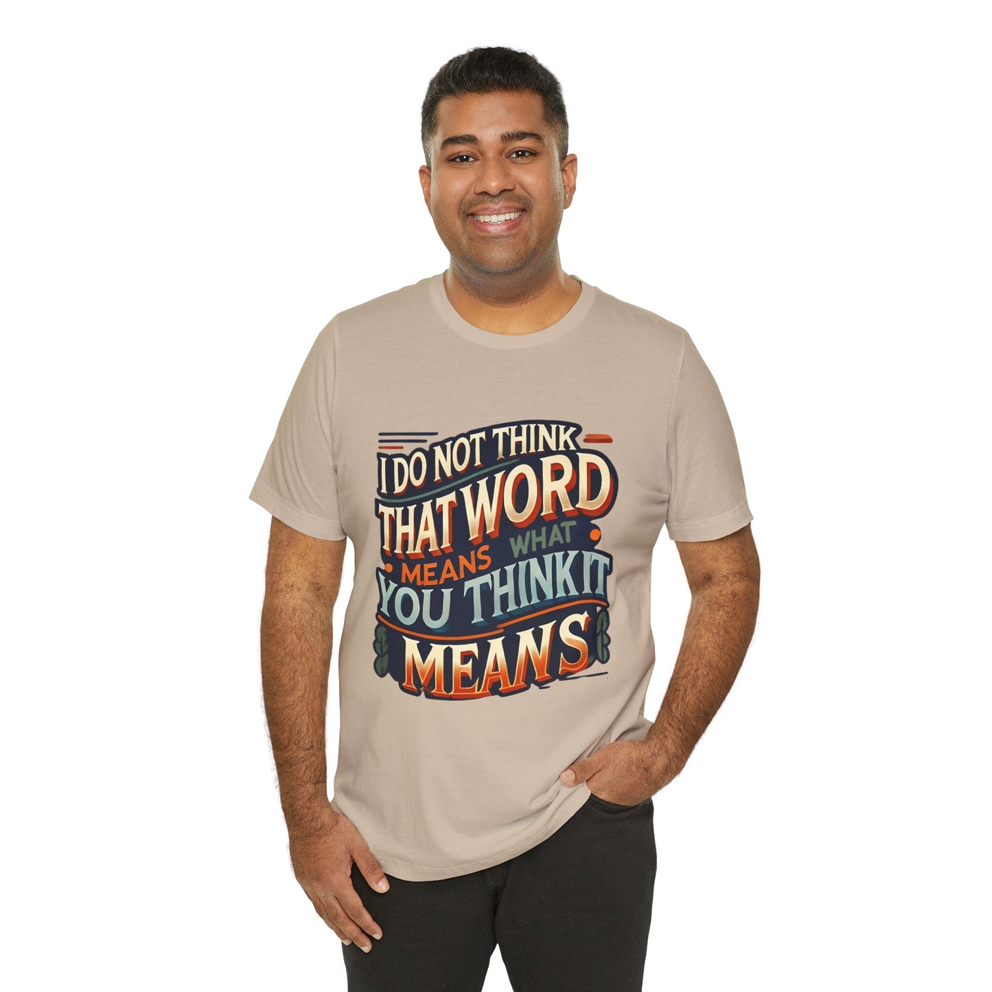 Inigo Montoya Quote Tee – I Don't Think that Word Means Movie Humor Shirt