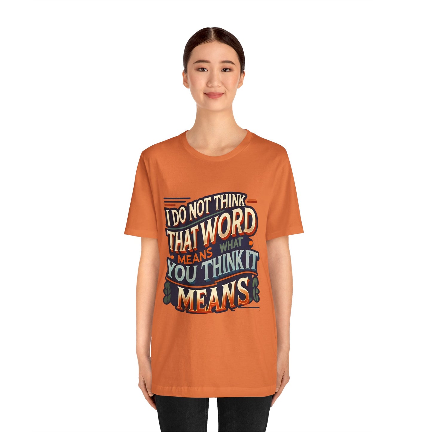 Inigo Montoya Quote Tee – I Don't Think that Word Means Movie Humor Shirt