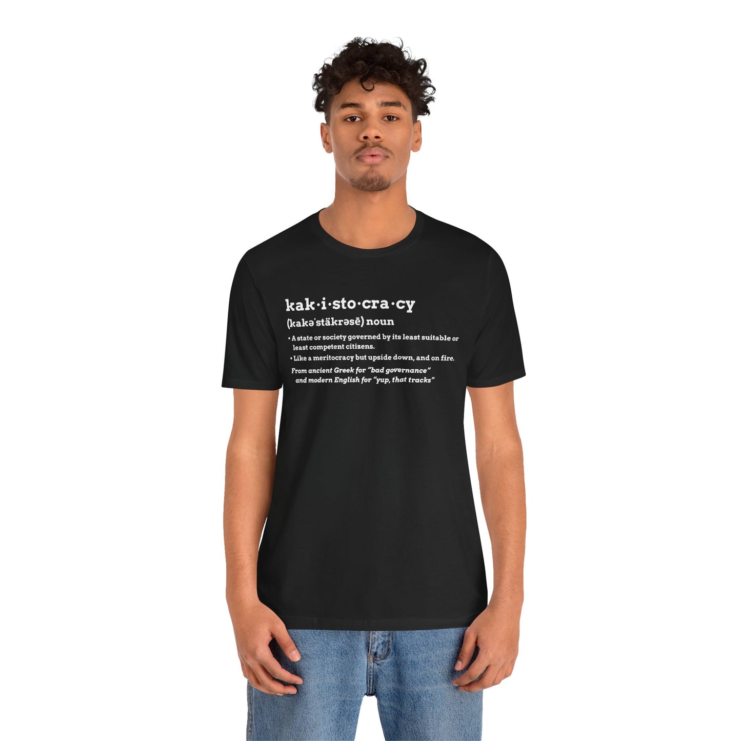 Kakistocracy Definition T-Shirt – Funny Political Protest Graphic Tee