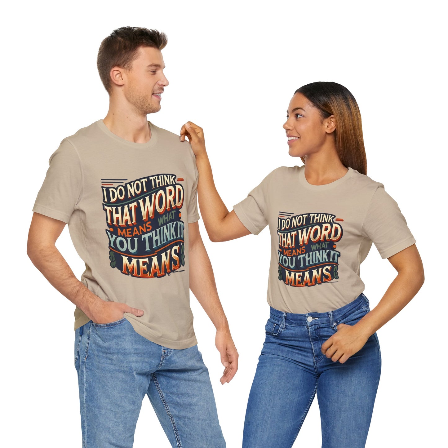 Inigo Montoya Quote Tee – I Don't Think that Word Means Movie Humor Shirt