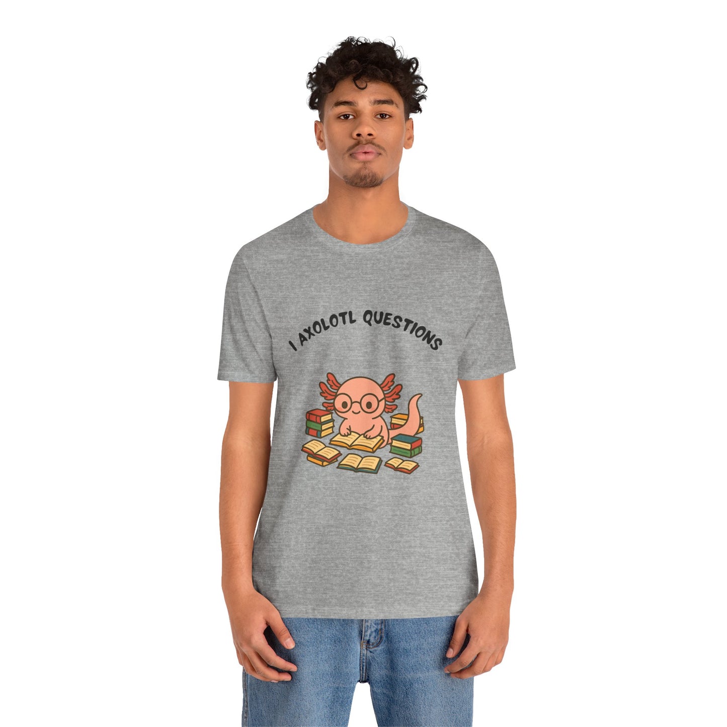 I Axolotl Questions T-Shirt – Funny Curious Axolotl Tee for Book Lovers