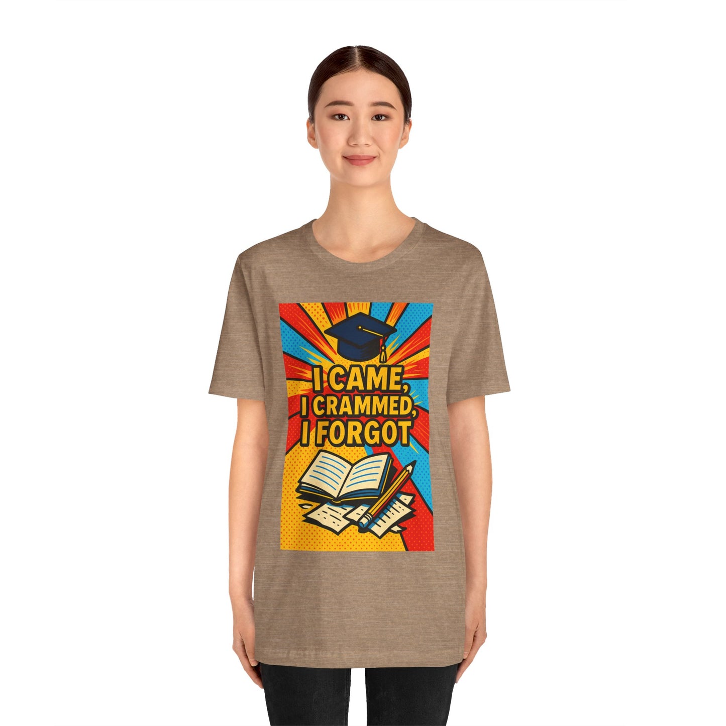 I Came, I Crammed, I Forgot T-Shirt | Funny Exam & Graduation Tee