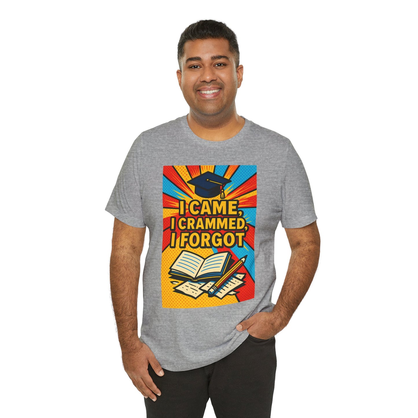 I Came, I Crammed, I Forgot T-Shirt | Funny Exam & Graduation Tee