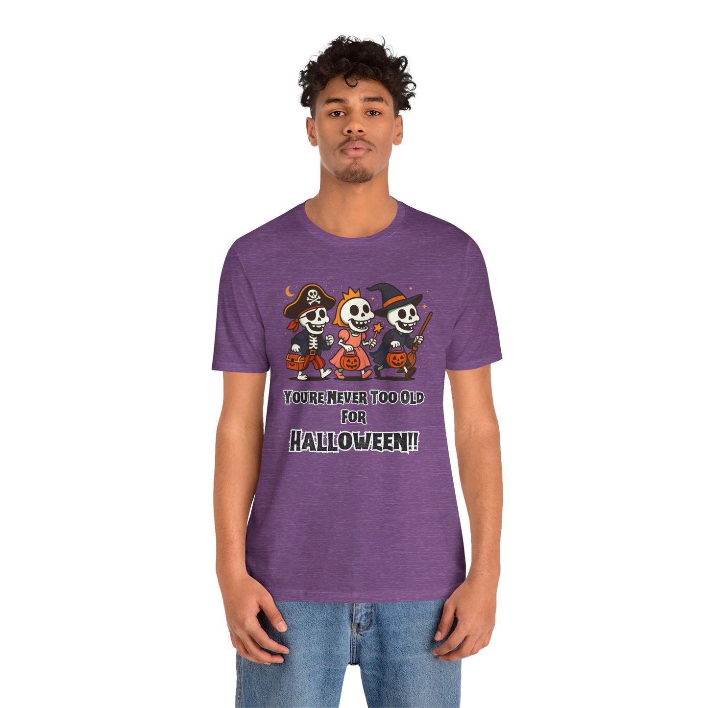 Never Too Old for Halloween T-Shirt – Funny Adult Halloween Shirt