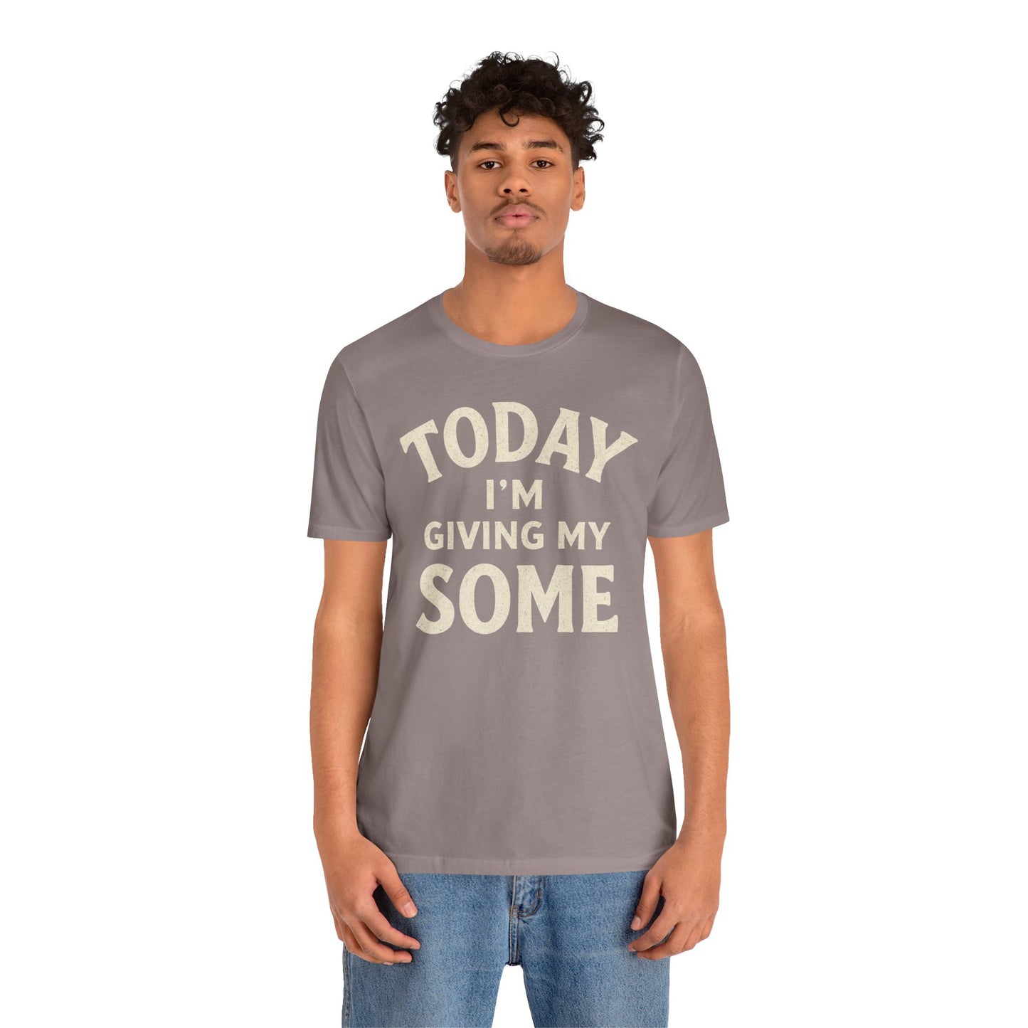 Today I’m Giving My Some T-Shirt – Funny Low-Energy Graphic Tee