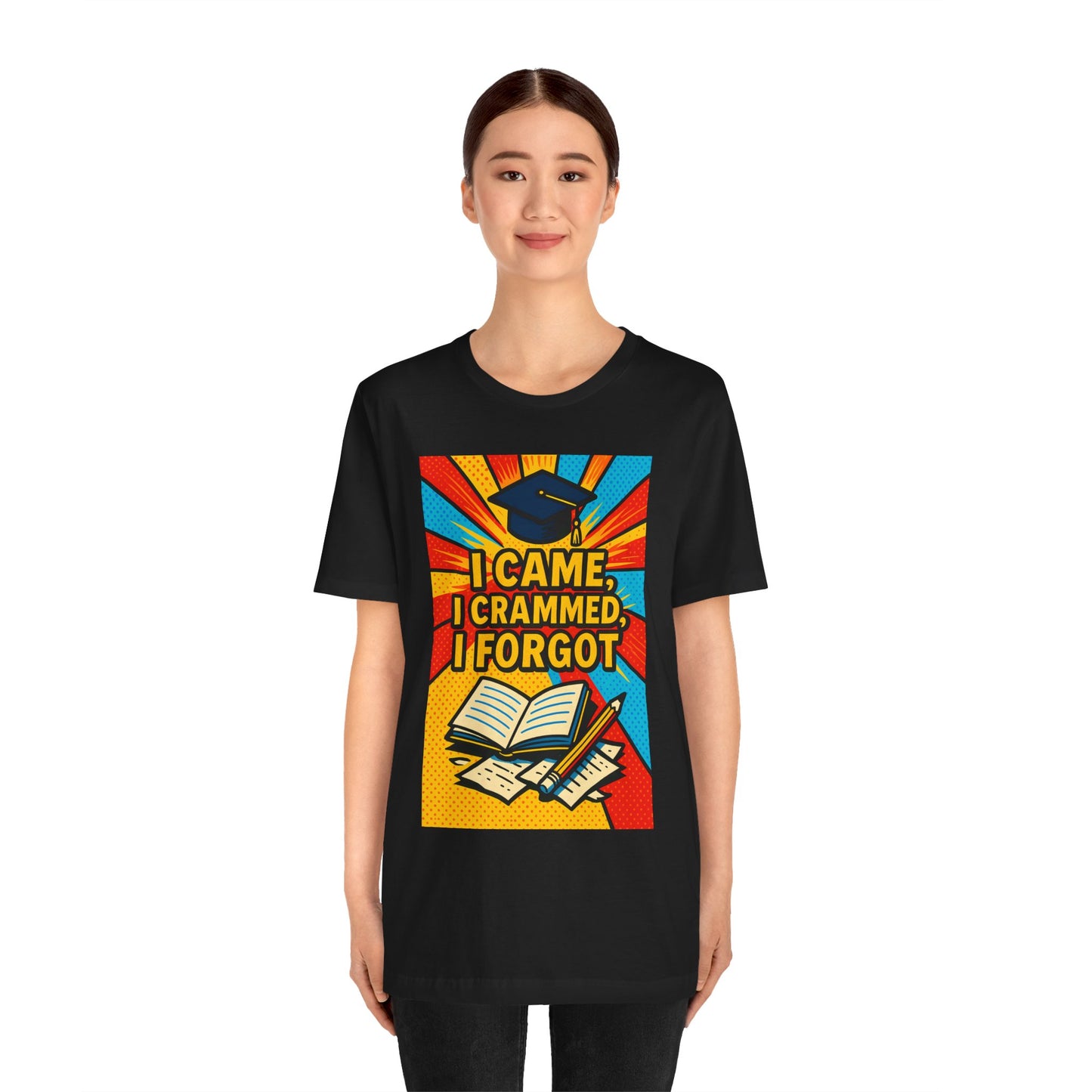 I Came, I Crammed, I Forgot T-Shirt | Funny Exam & Graduation Tee