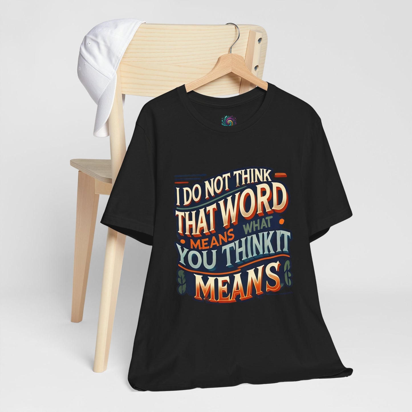 Inigo Montoya Quote Tee – I Don't Think that Word Means Movie Humor Shirt
