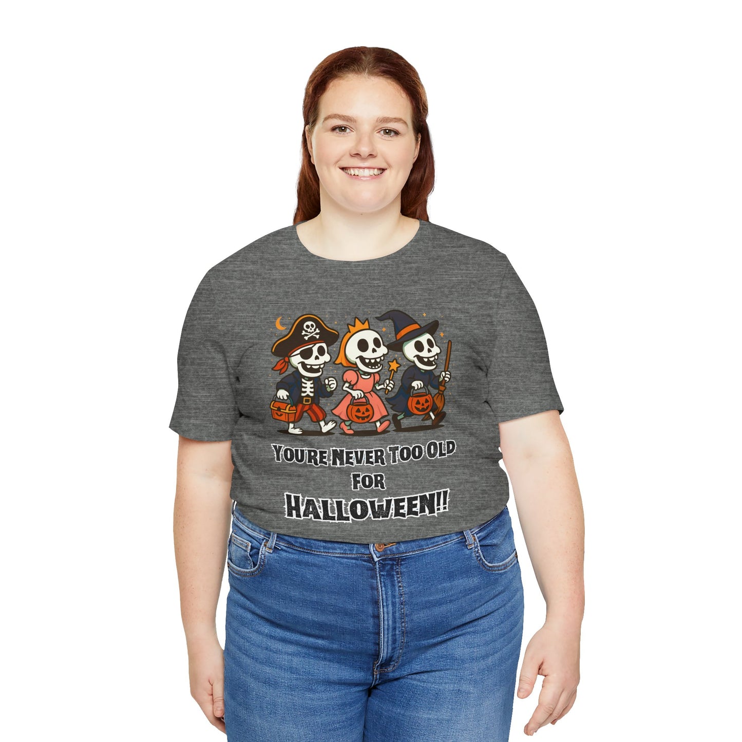 Never Too Old for Halloween T-Shirt – Funny Adult Halloween Shirt