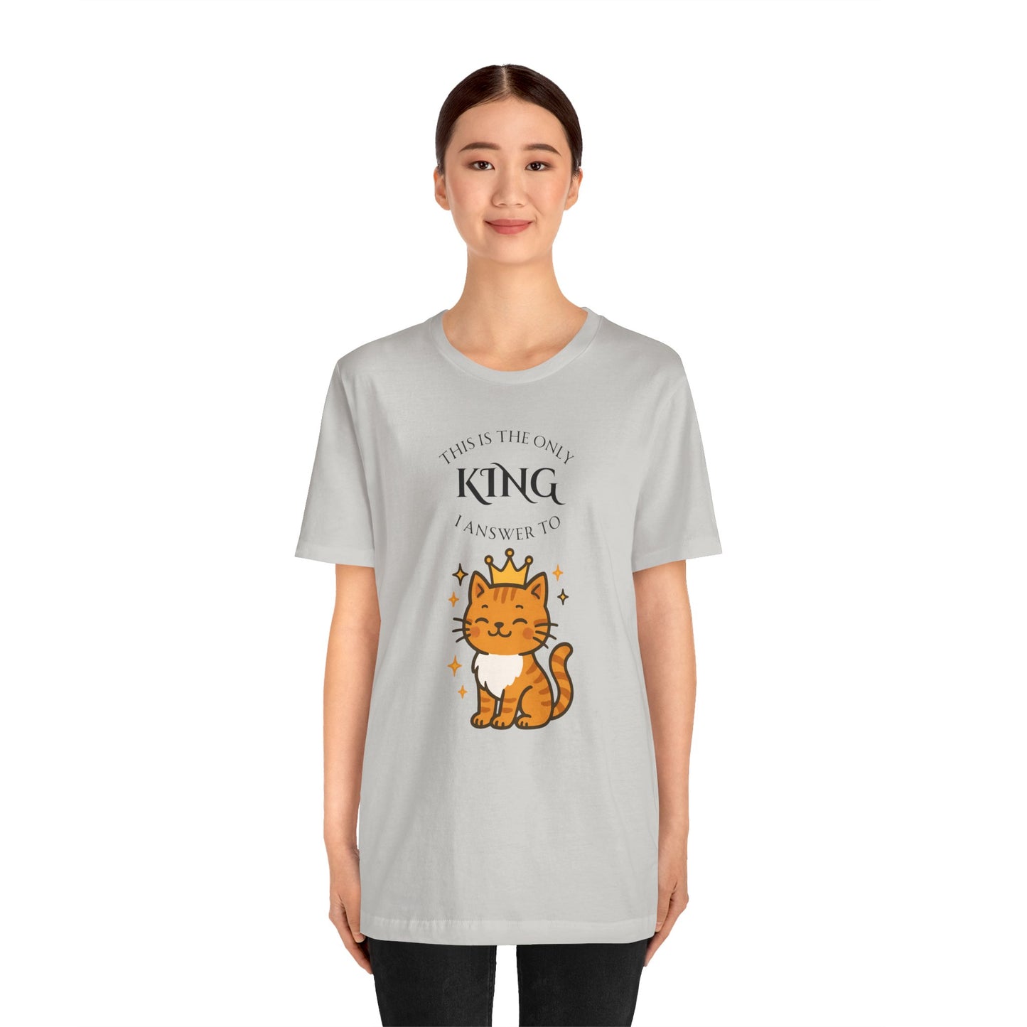 "The Only King I Answer To" T-Shirt – Cute Cat Lady Tee - WhimSpin - https://whimspin.com