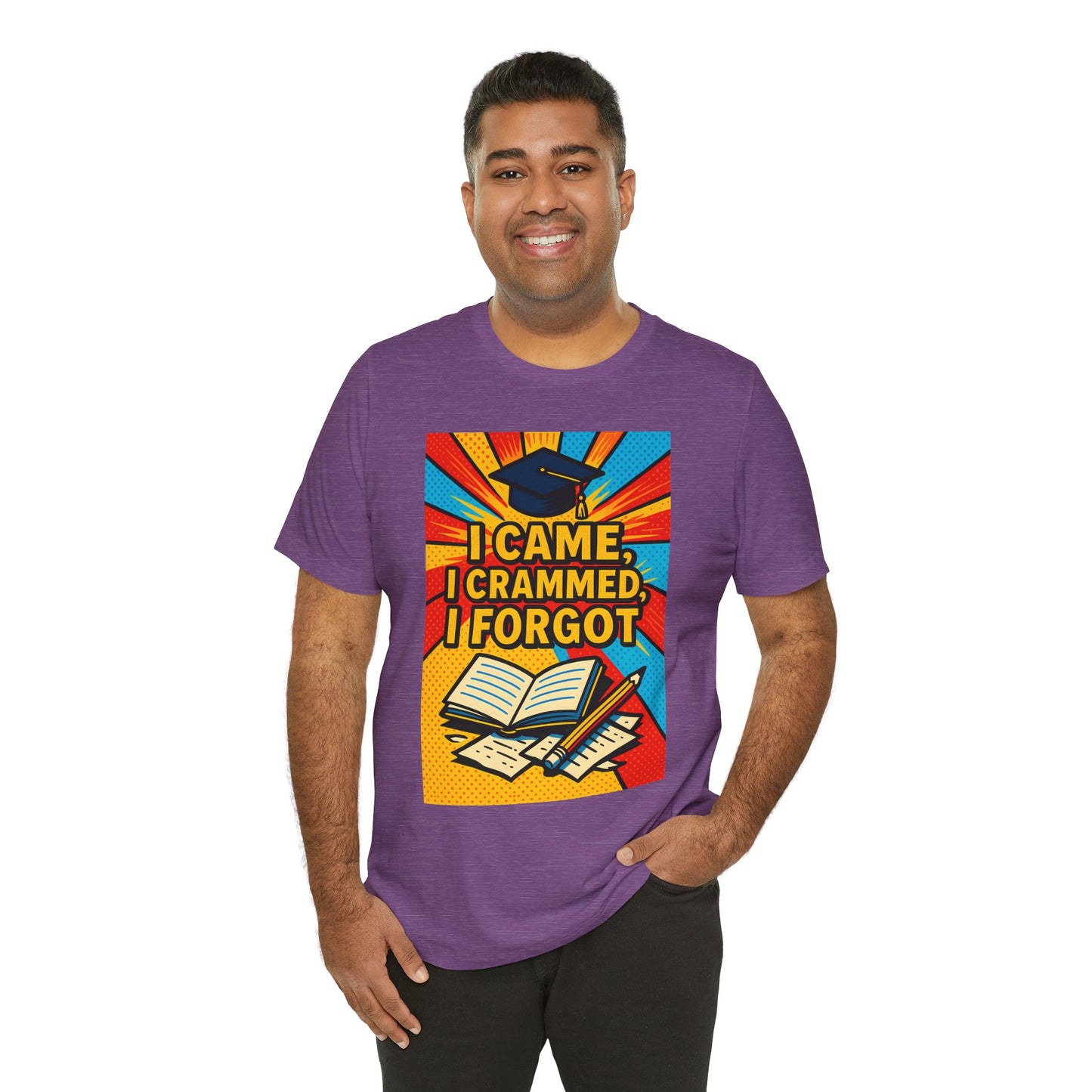 I Came, I Crammed, I Forgot T-Shirt | Funny Exam & Graduation Tee