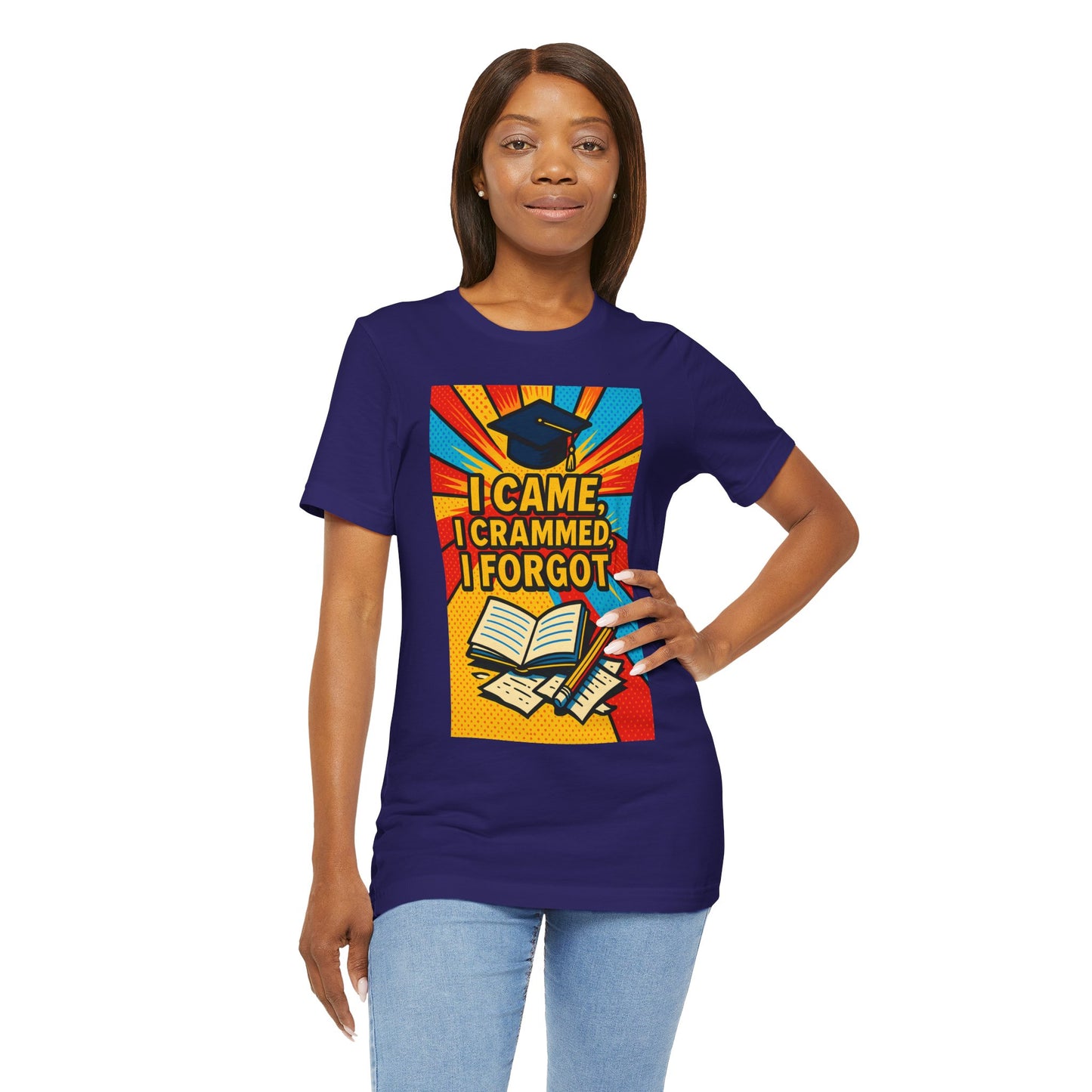 I Came, I Crammed, I Forgot T-Shirt | Funny Exam & Graduation Tee