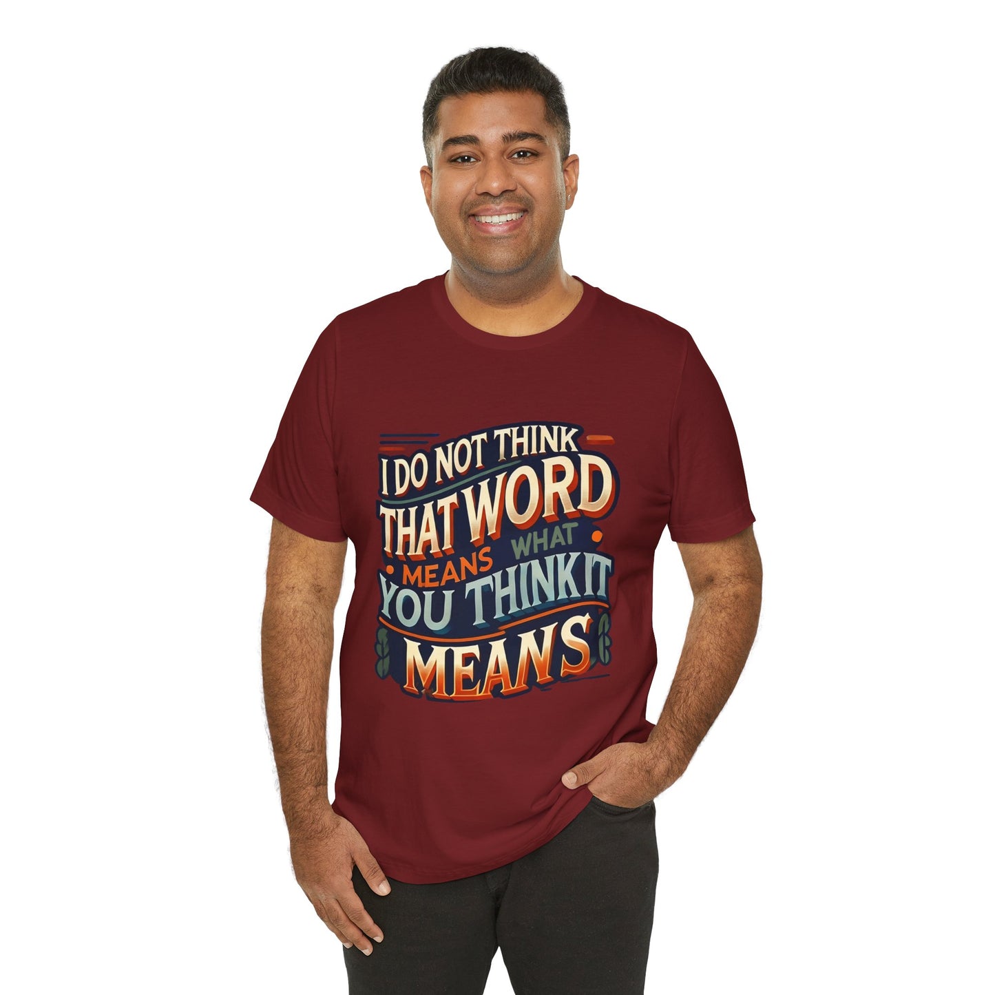 Inigo Montoya Quote Tee – I Don't Think that Word Means Movie Humor Shirt