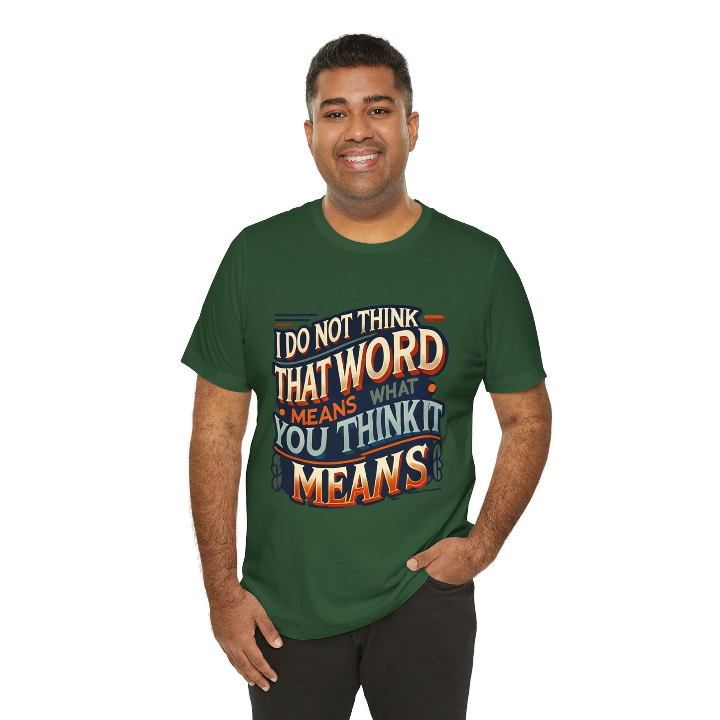 Inigo Montoya Quote Tee – I Don't Think that Word Means Movie Humor Shirt