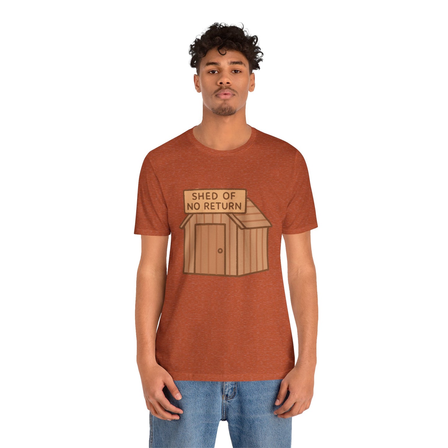 Shed of No Return T-Shirt – Meme & DIY Gardening Humor Tee