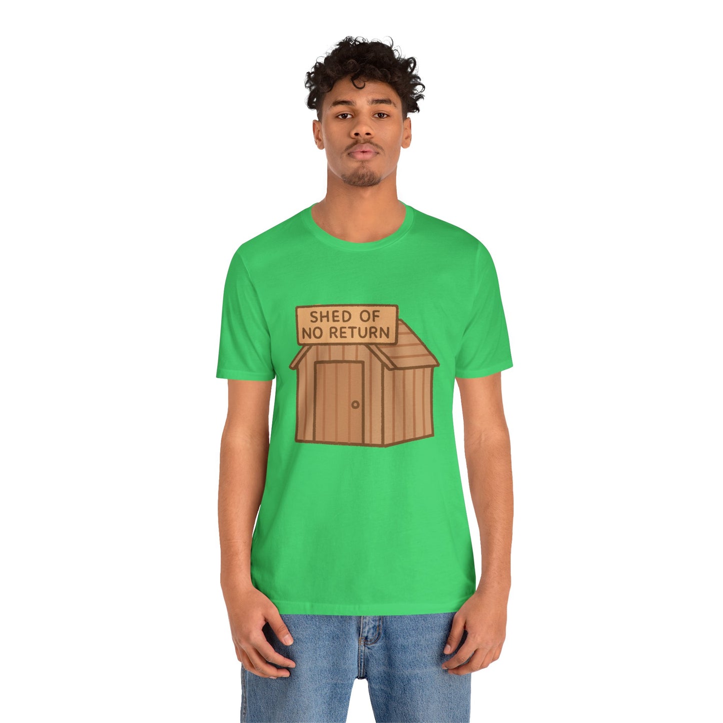 Shed of No Return T-Shirt – Meme & DIY Gardening Humor Tee