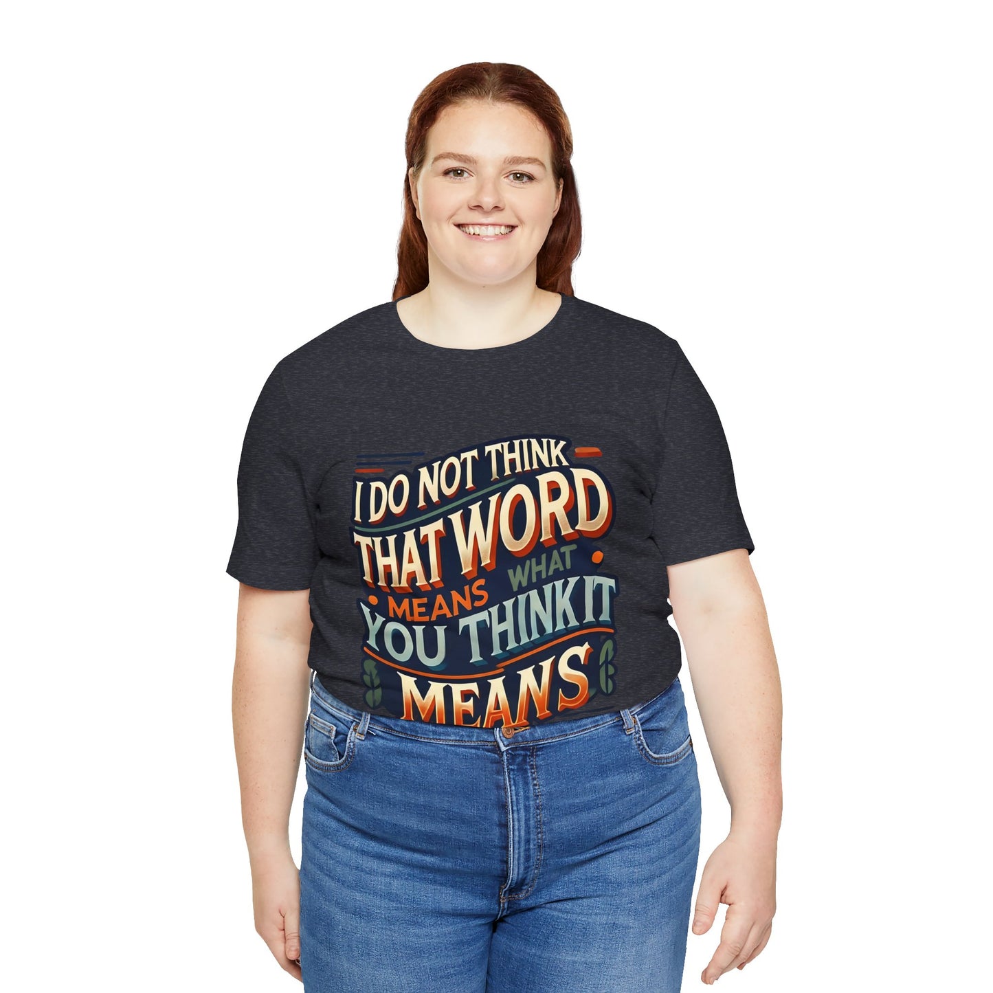 Inigo Montoya Quote Tee – I Don't Think that Word Means Movie Humor Shirt