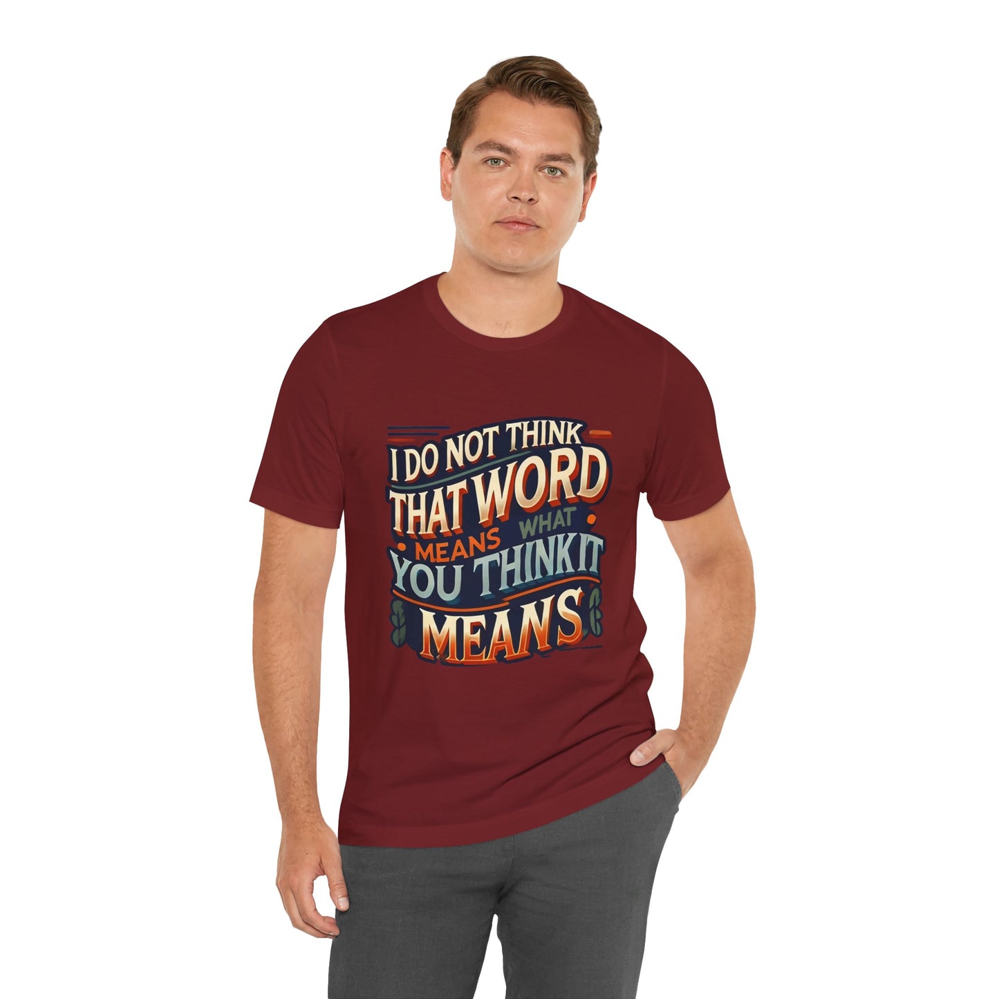 Inigo Montoya Quote Tee – I Don't Think that Word Means Movie Humor Shirt