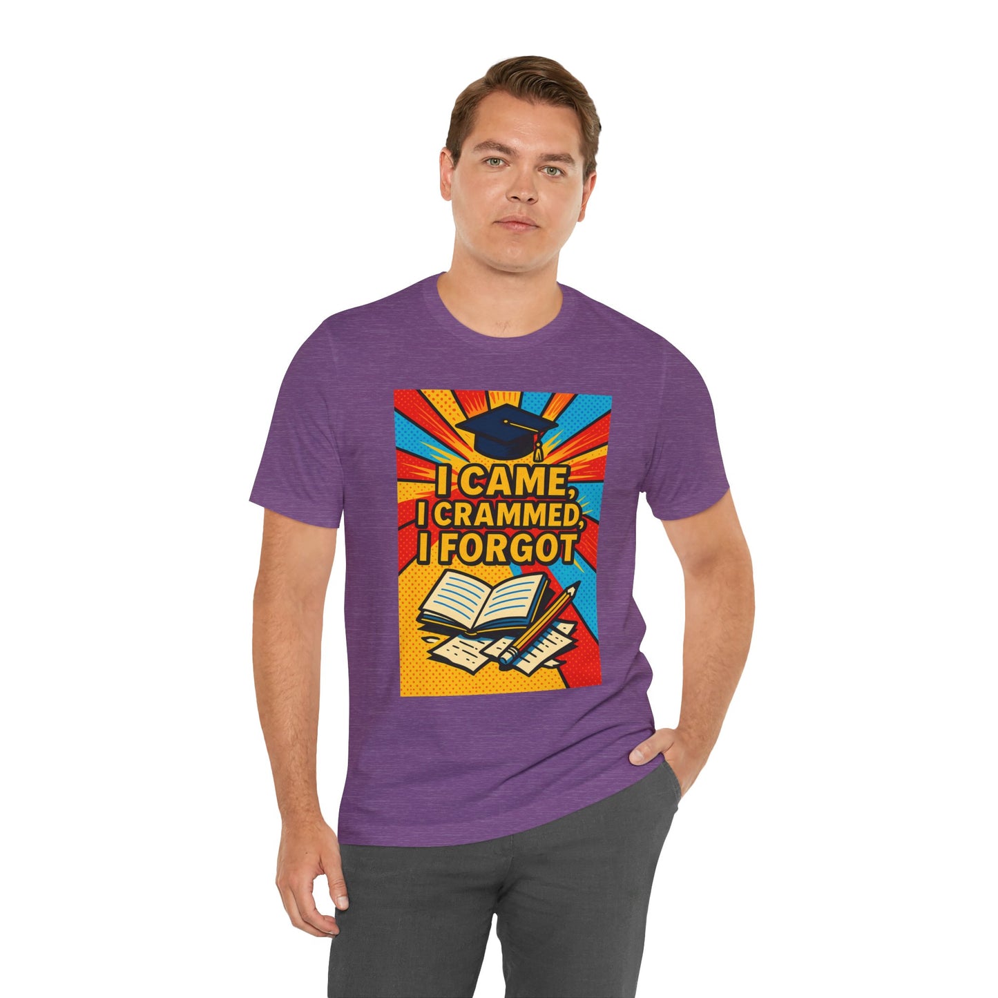 I Came, I Crammed, I Forgot T-Shirt | Funny Exam & Graduation Tee