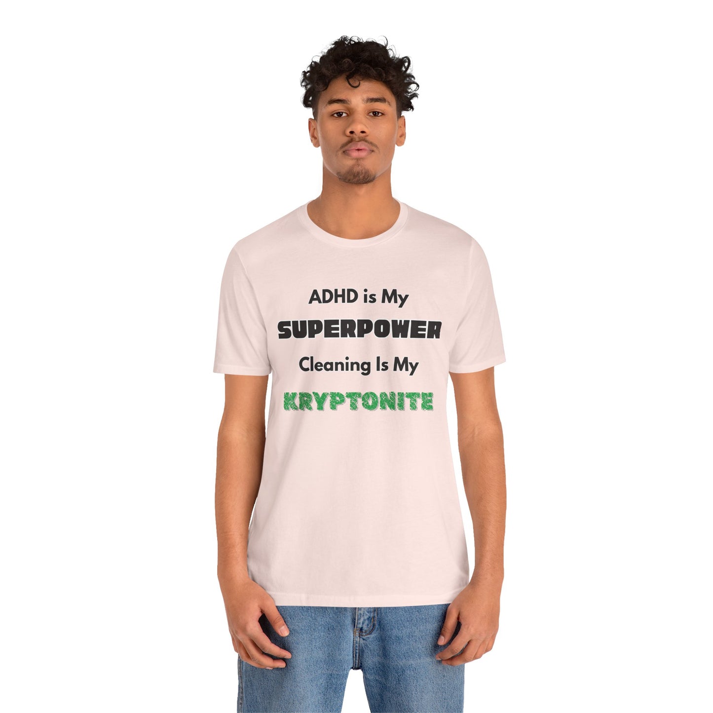 ADHD Cleaning Kryptonite T-Shirt – Funny Shirt for Neurodivergent Humor