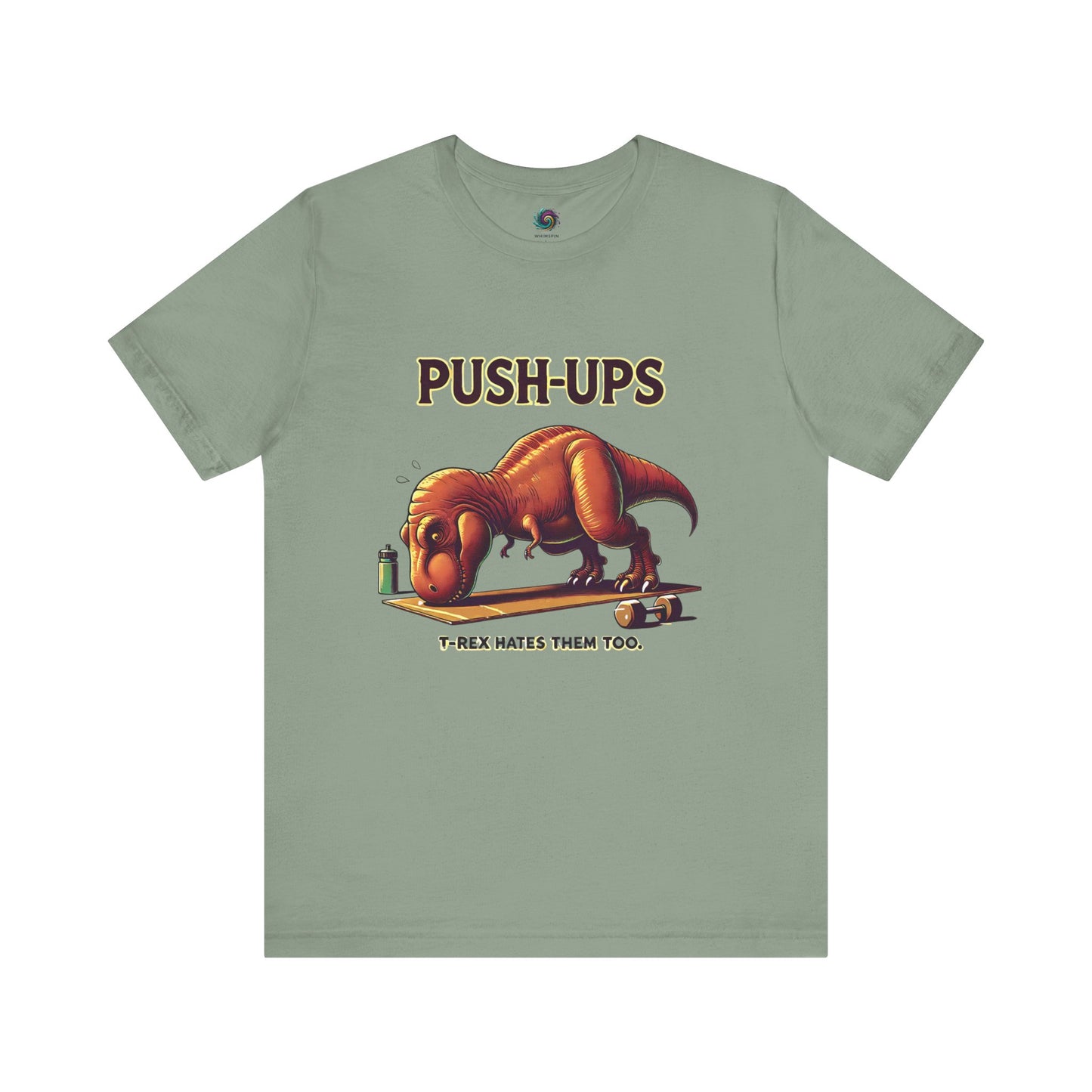 T-Rex Push-Up T-Shirt – Funny Dinosaur Workout Graphic Tee in sage green for workout t rex fans who love gym humor.