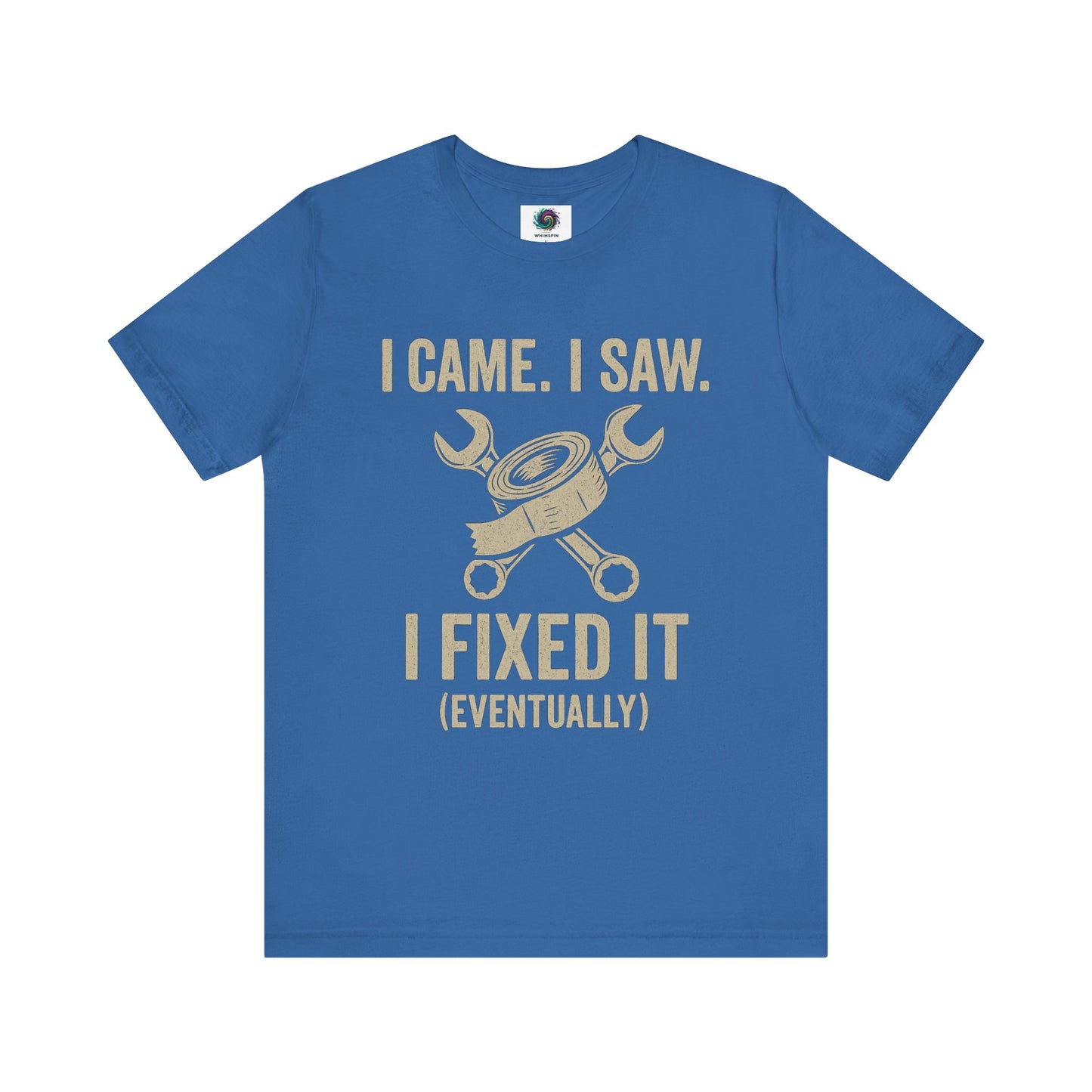 Funny Fix-It T-Shirt – "I Came, I Saw, I Fixed It... Eventually" DIY Repair Humor Tee in Columbia blue, cool dad-approved repair tee.